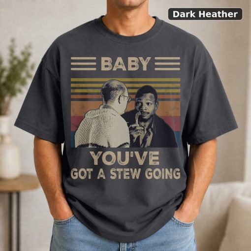 Baby You've Got A Stew Going Vintage Movie Shirt 3