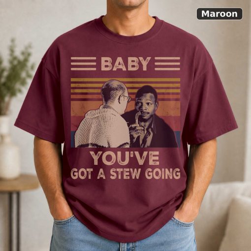 Baby You've Got A Stew Going Vintage Movie Shirt 4