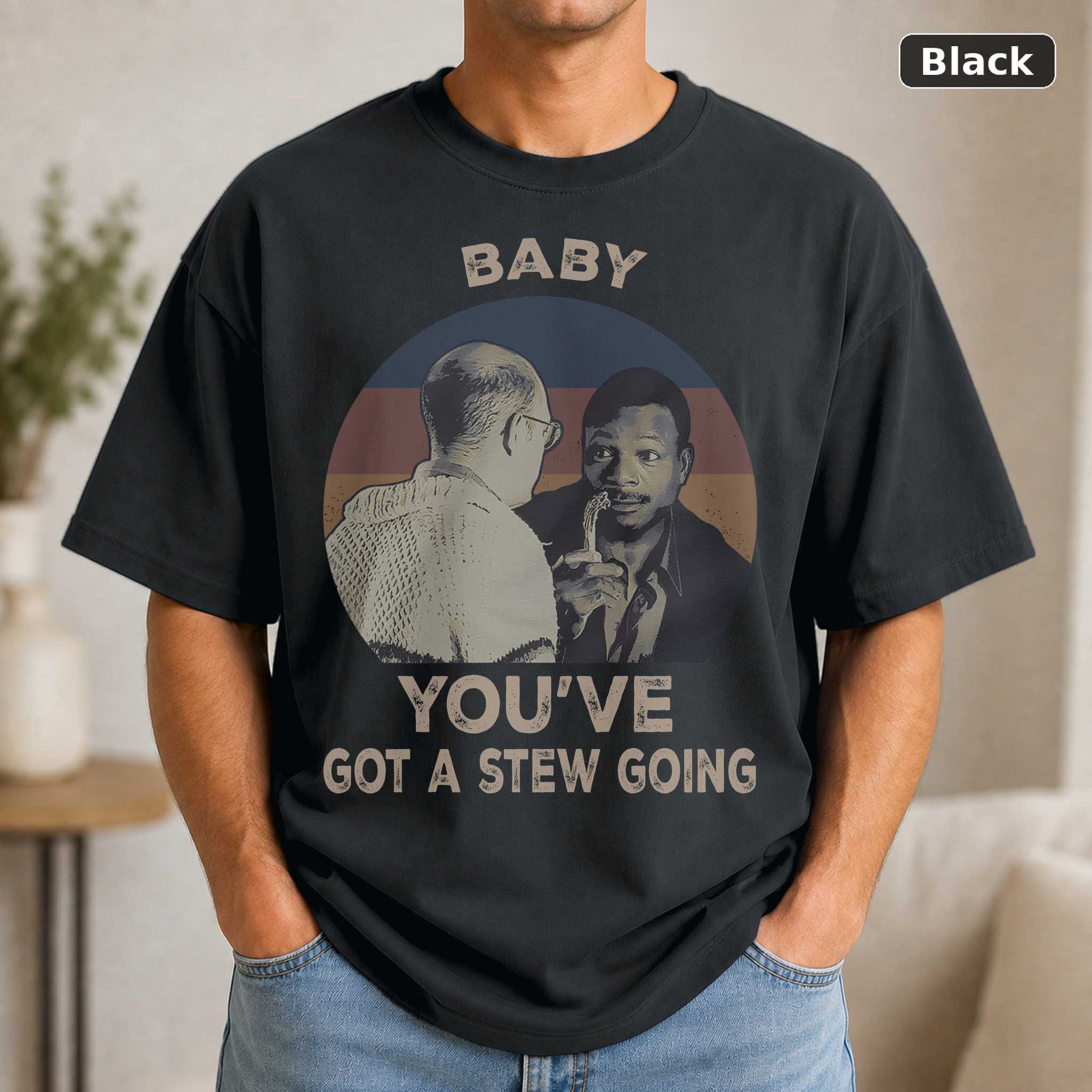 Baby You’ve Got A Stew Going Vintage Movie Shirt Baby You’ve Got A Stew Going Vintage Movie Shirt