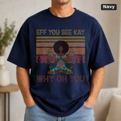 Black Girl Yoga Eff You See Kay Why Oh You T-Shirt, Black Girl Shirt, Yoga Shirt, Yoga Lover Shirt 9