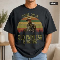 Blain Cooper Come On In Old Painless Is Waitting Vintage T-Shirt, Movies Quote Unisex TShirt Blain Cooper Come On In Old Painless Is Waitting Vintage T-Shirt, Movies Quote Unisex TShirt