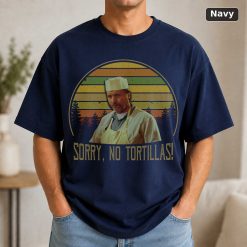 Blood In Blood Out Sorry No Tortillas Vintage T-Shirt, Movies Quote Unisex TShirt 9