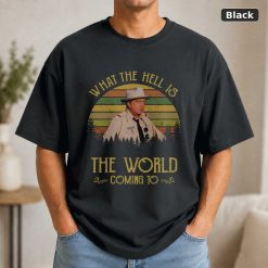 Buford T Justice What The Hell Is The World Coming To Vintage T-Shirt, Movies Quote Unisex TShirt
