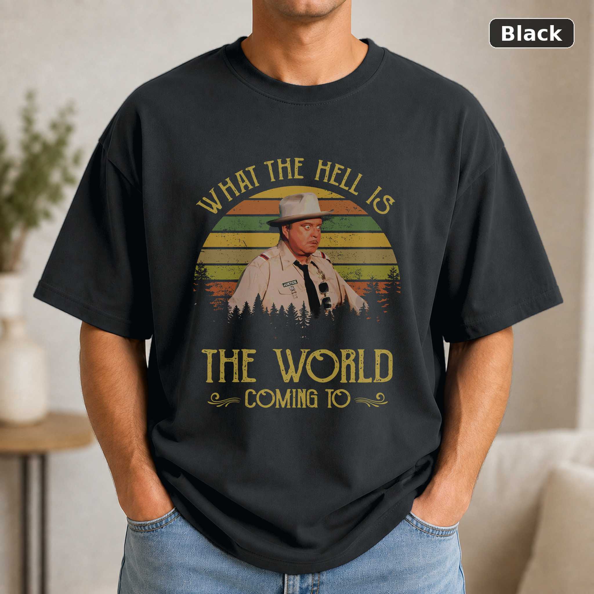 Buford T Justice What The Hell Is The World Coming To Vintage T-Shirt, Movies Quote Unisex TShirt Buford T Justice What The Hell Is The World Coming To Vintage T-Shirt, Movies Quote Unisex TShirt