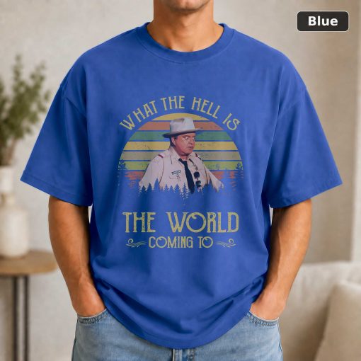 Buford T Justice What The Hell Is The World Coming To Vintage T-Shirt, Movies Quote Unisex TShirt 2
