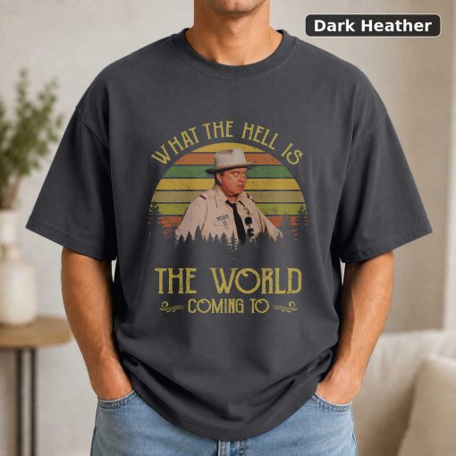 Buford T Justice What The Hell Is The World Coming To Vintage T-Shirt, Movies Quote Unisex TShirt 3
