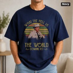 Buford T Justice What The Hell Is The World Coming To Vintage T-Shirt, Movies Quote Unisex TShirt 9