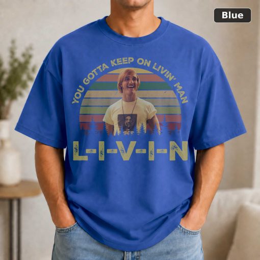 Dazed and Confused Shirt, David Wooderson You Gotta Keep On Livin' Vintage T-Shirt, 1980s Movies TV Show Quote Unisex TS 2