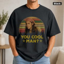 Dazed and Confused Shirt, Ron Slater You Cool Man Vintage T-Shirt, Movie Quote Unisex T Shirt Black Dazed and Confused Shirt, Ron Slater You Cool Man Vintage T-Shirt, Movie Quote Unisex T Shirt Black