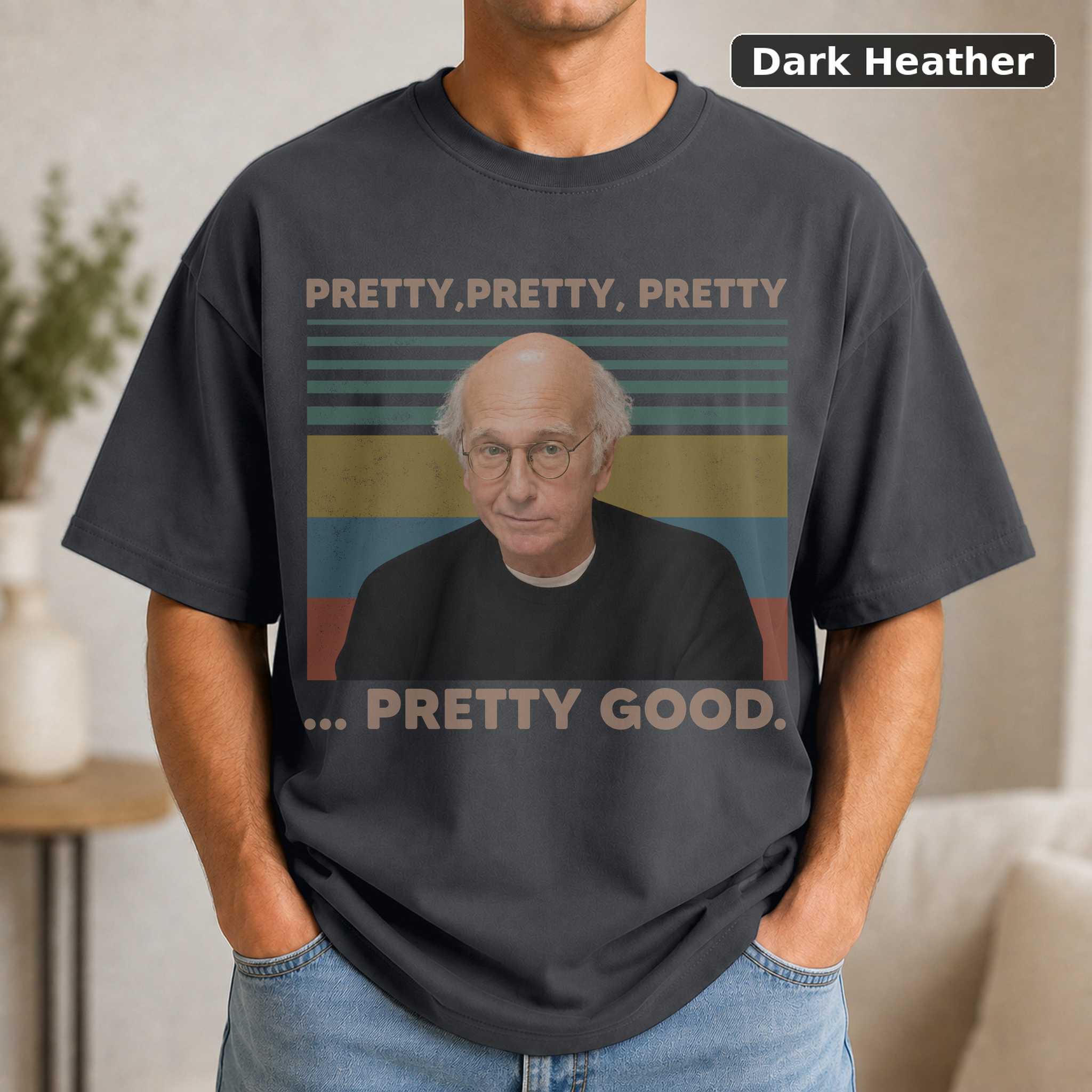 Larry David Pretty Good T-Shirt, Vintage Comedy TV Graphic Tee, Funny Sitcom Fan Gift 3