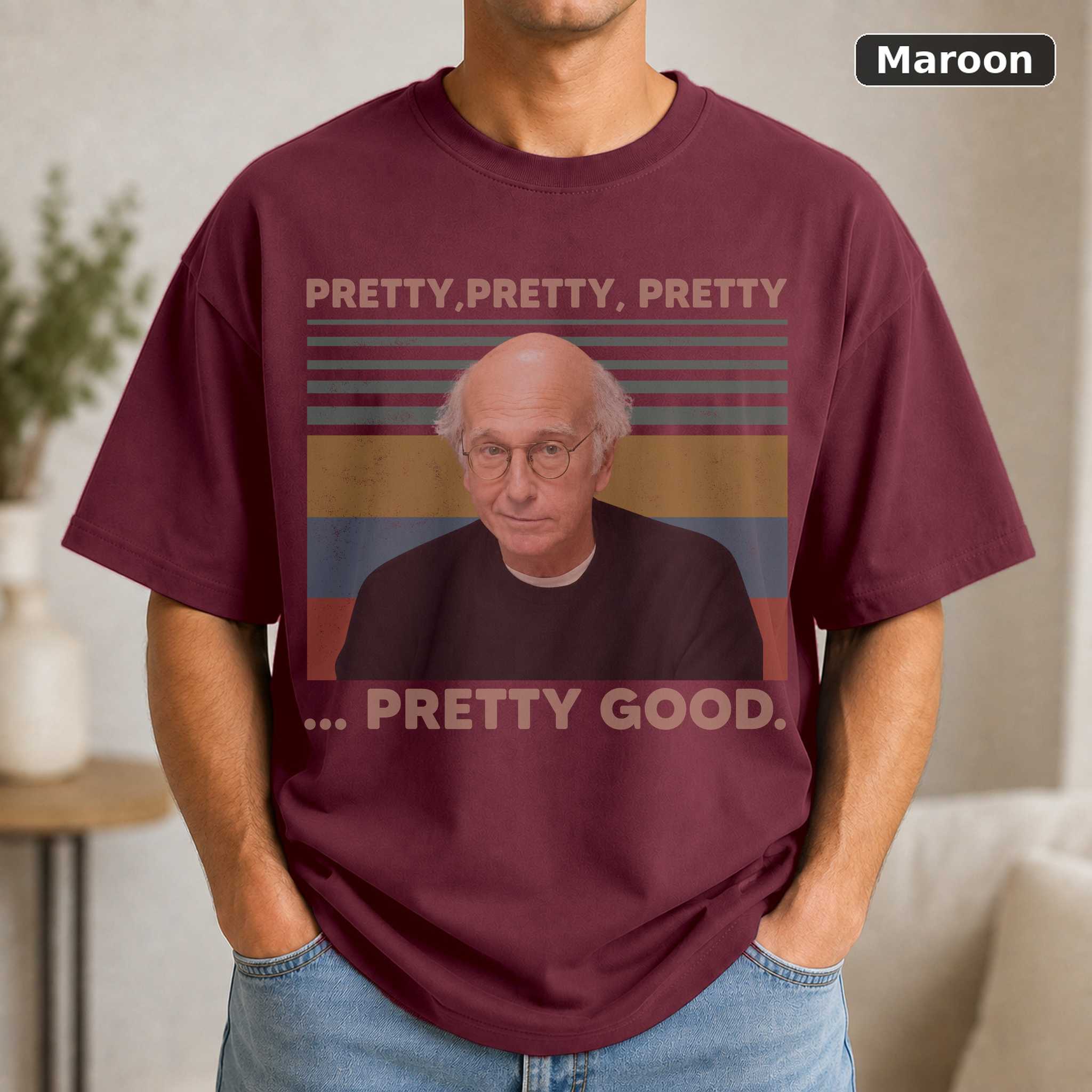 Larry David Pretty Good T-Shirt, Vintage Comedy TV Graphic Tee, Funny Sitcom Fan Gift 4