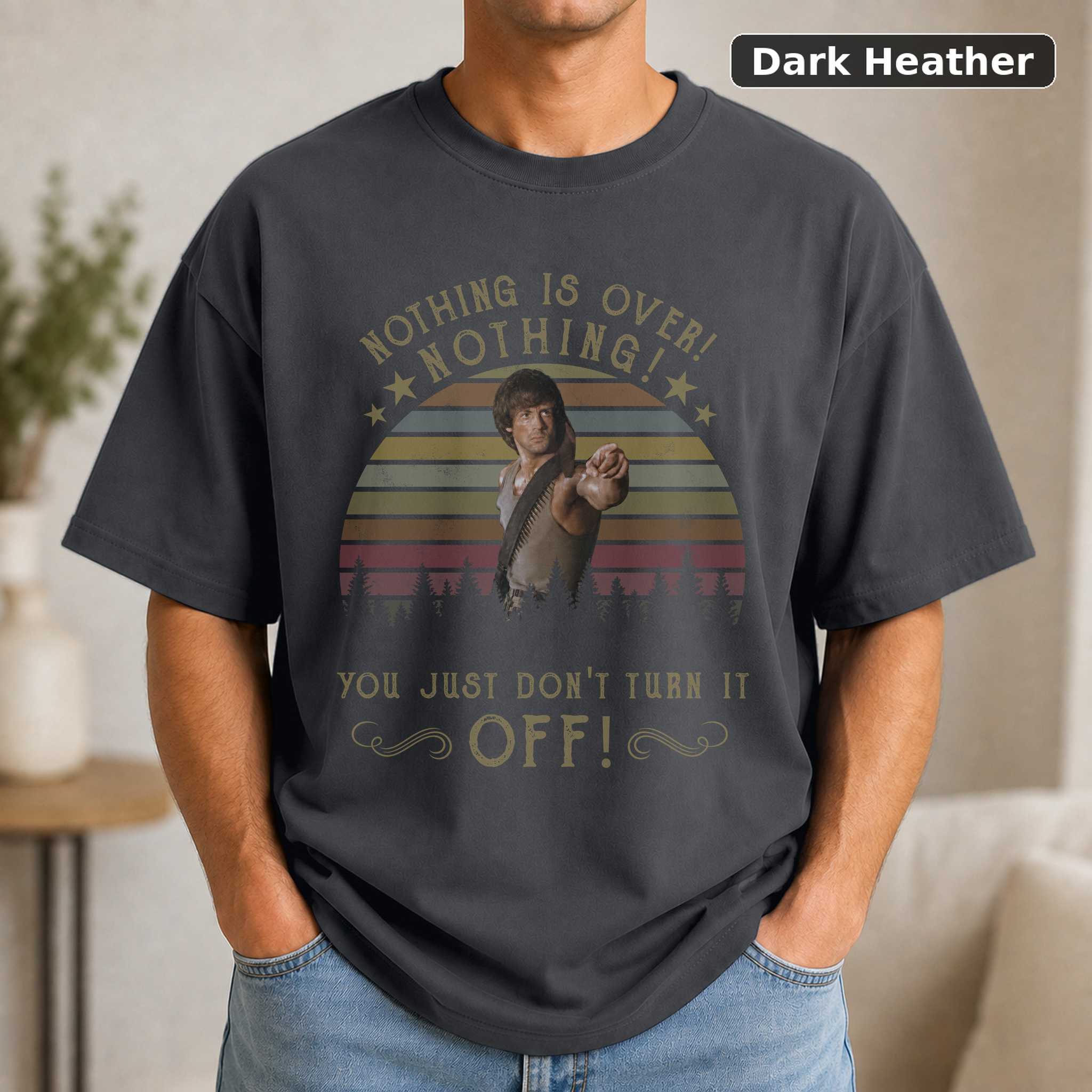 Nothing Is Over Rambo First Blood T-Shirt, Vintage Sylvester Stallone Movie Graphic Tee, Action Film Fan Gift 3
