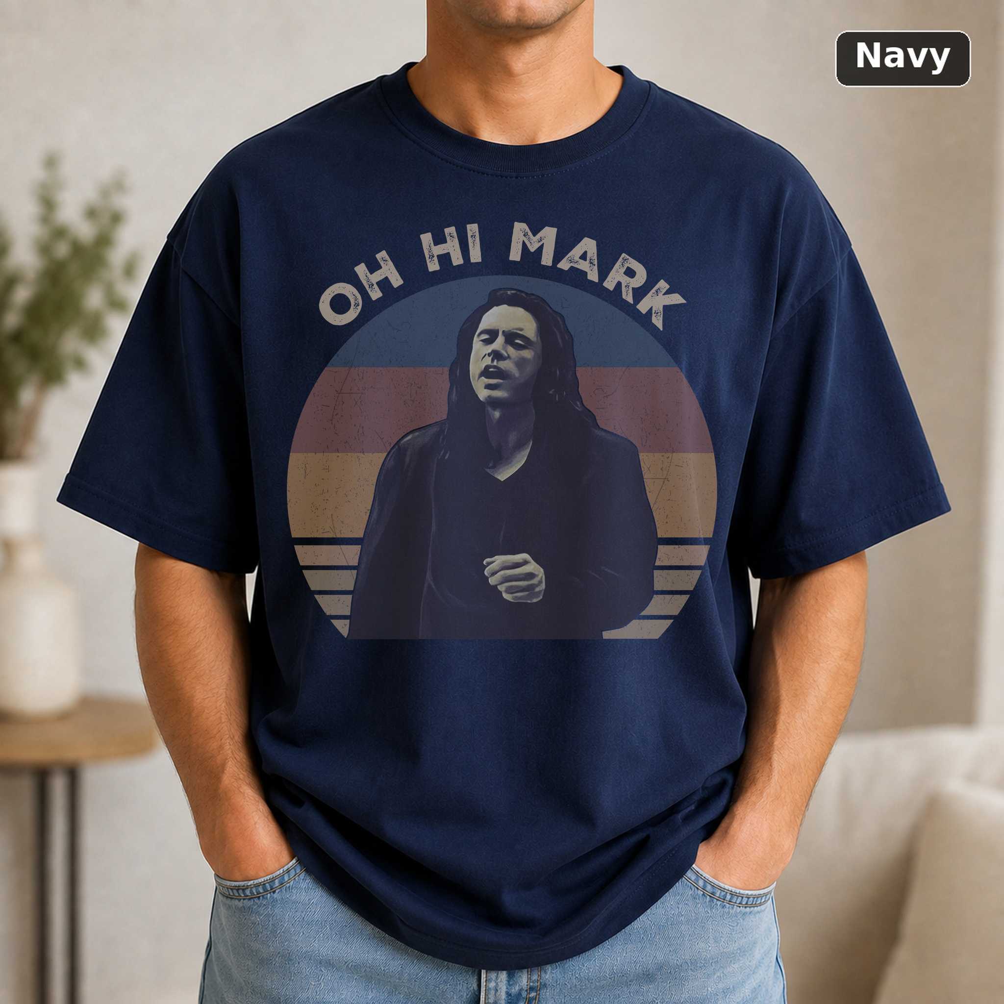Oh Hi Mark Vintage Movie T-Shirt, The Room Quote Graphic Tee, Funny Cult Film Fan Gift 5