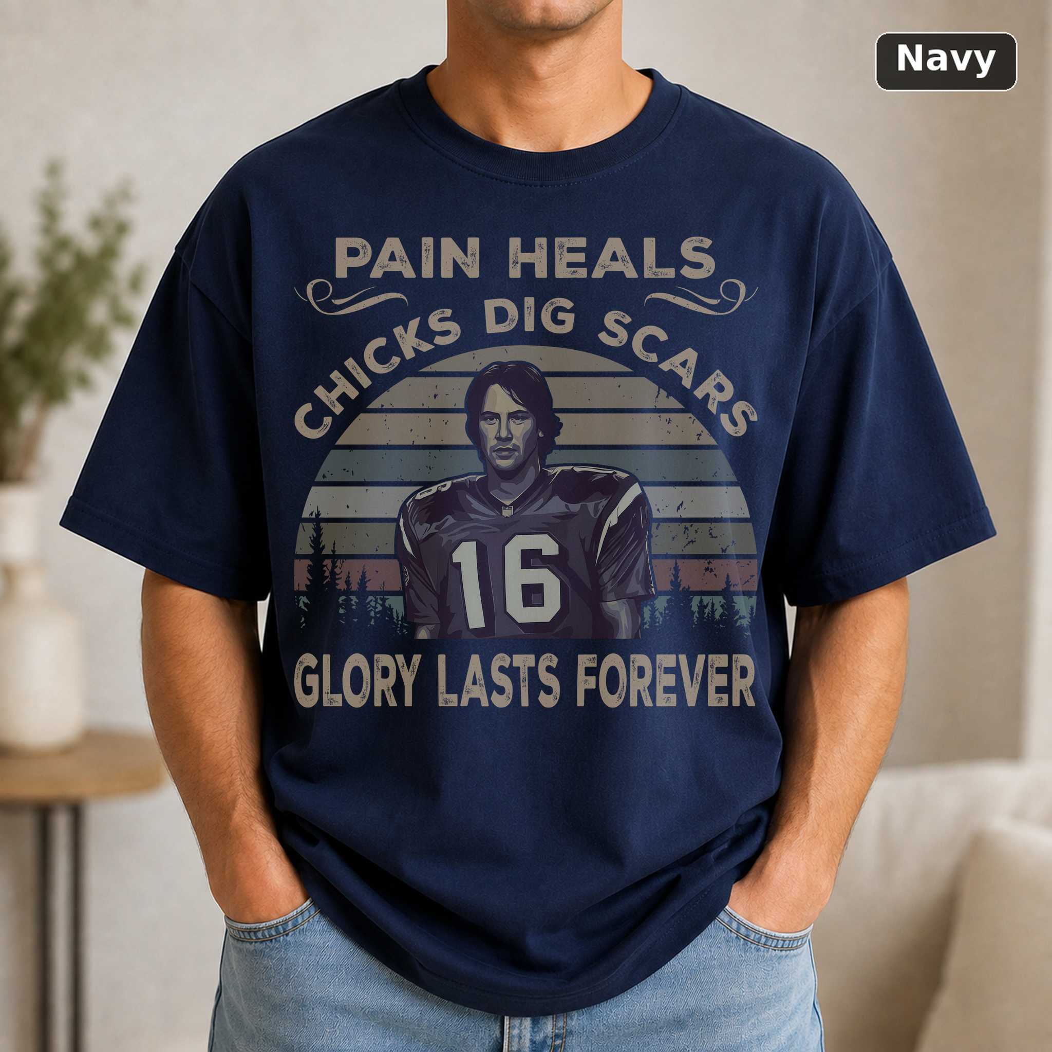 Pain Heals Chicks Dig Scars Glory Lasts Forever T-Shirt, Vintage Movie Quote Graphic Tee, Film Fan Gift 5