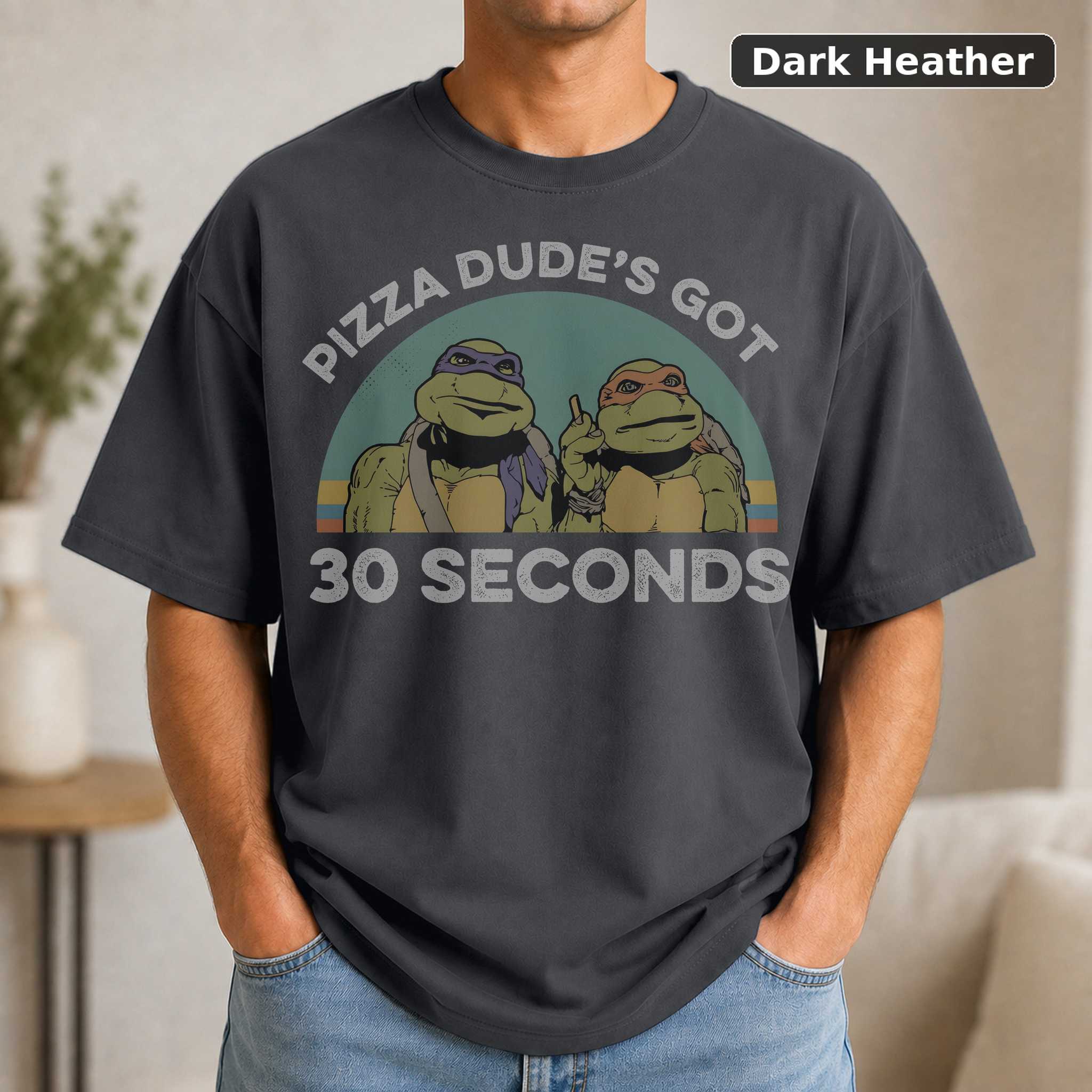 Pizza Dude's Got 30 Seconds T-Shirt, Vintage Ninja Turtles Graphic Tee, Retro Cartoon Fan Gift 3