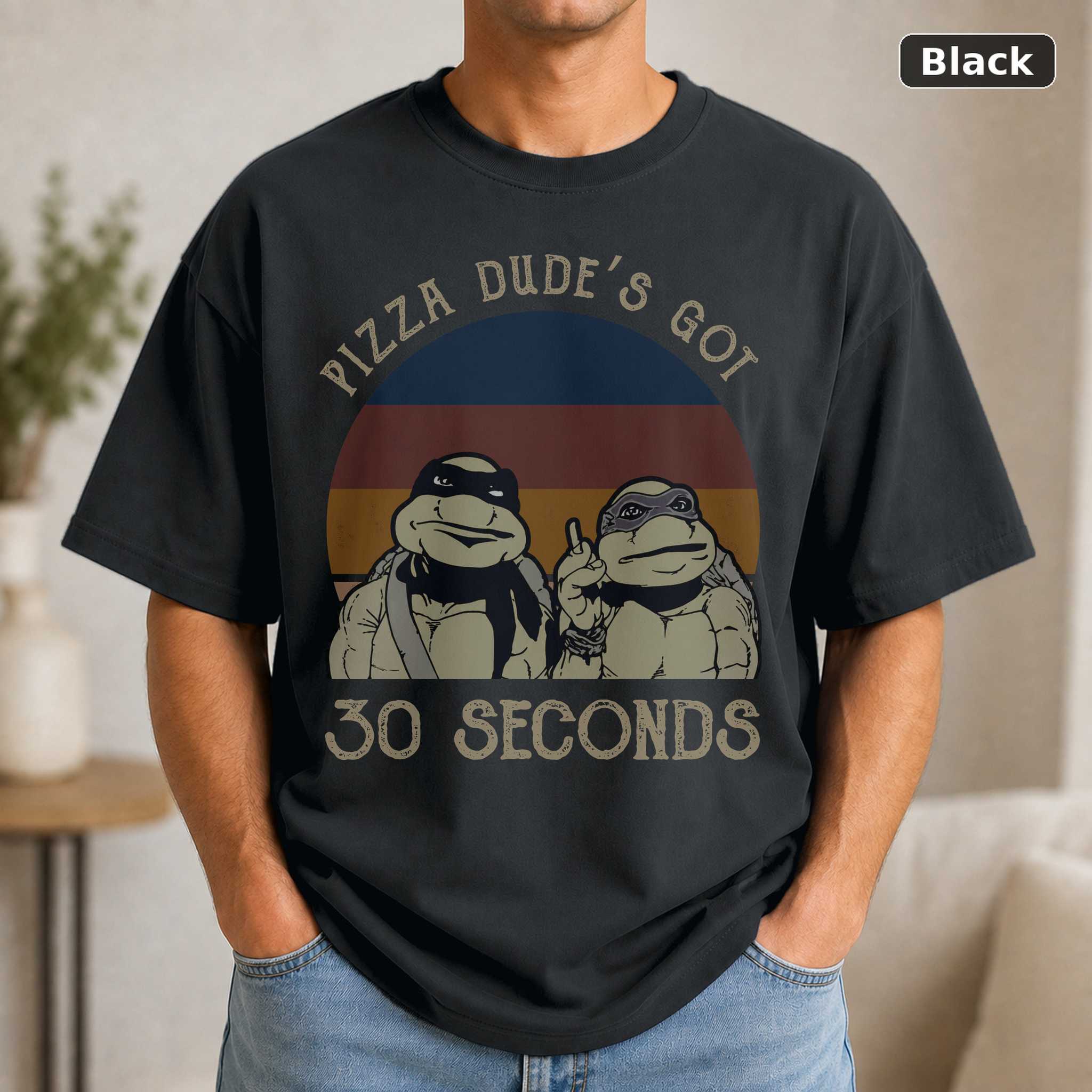 Pizza Dude’s Got 30 Seconds T-Shirt, Vintage Ninja Turtles Movie Graphic Tee, Retro Fan Gift