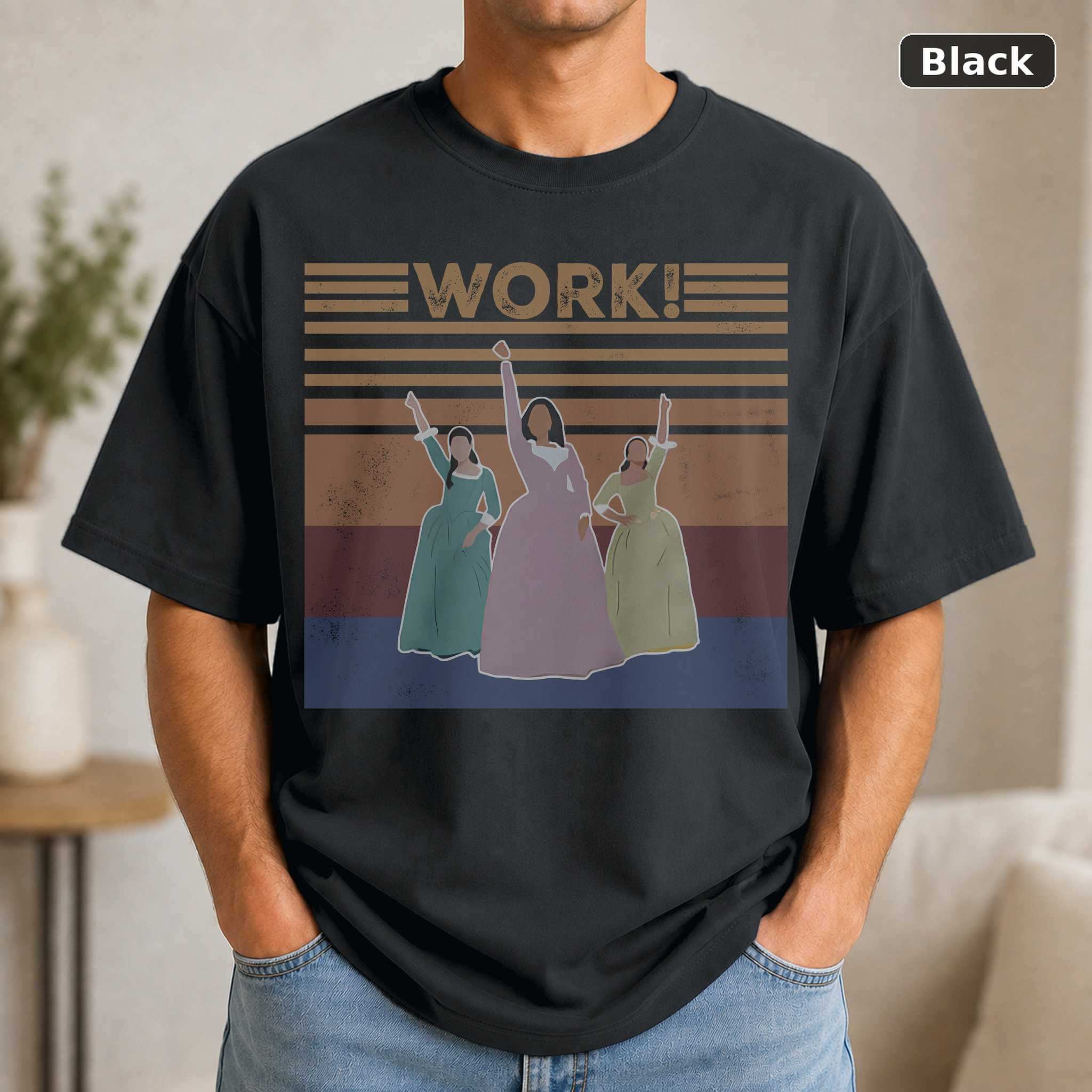 Schuyler Sisters Work T-Shirt, Hamilton Musical Graphic Tee, Broadway Theatre Fan Gift Schuyler Sisters Work T-Shirt, Hamilton Musical Graphic Tee, Broadway Theatre Fan Gift