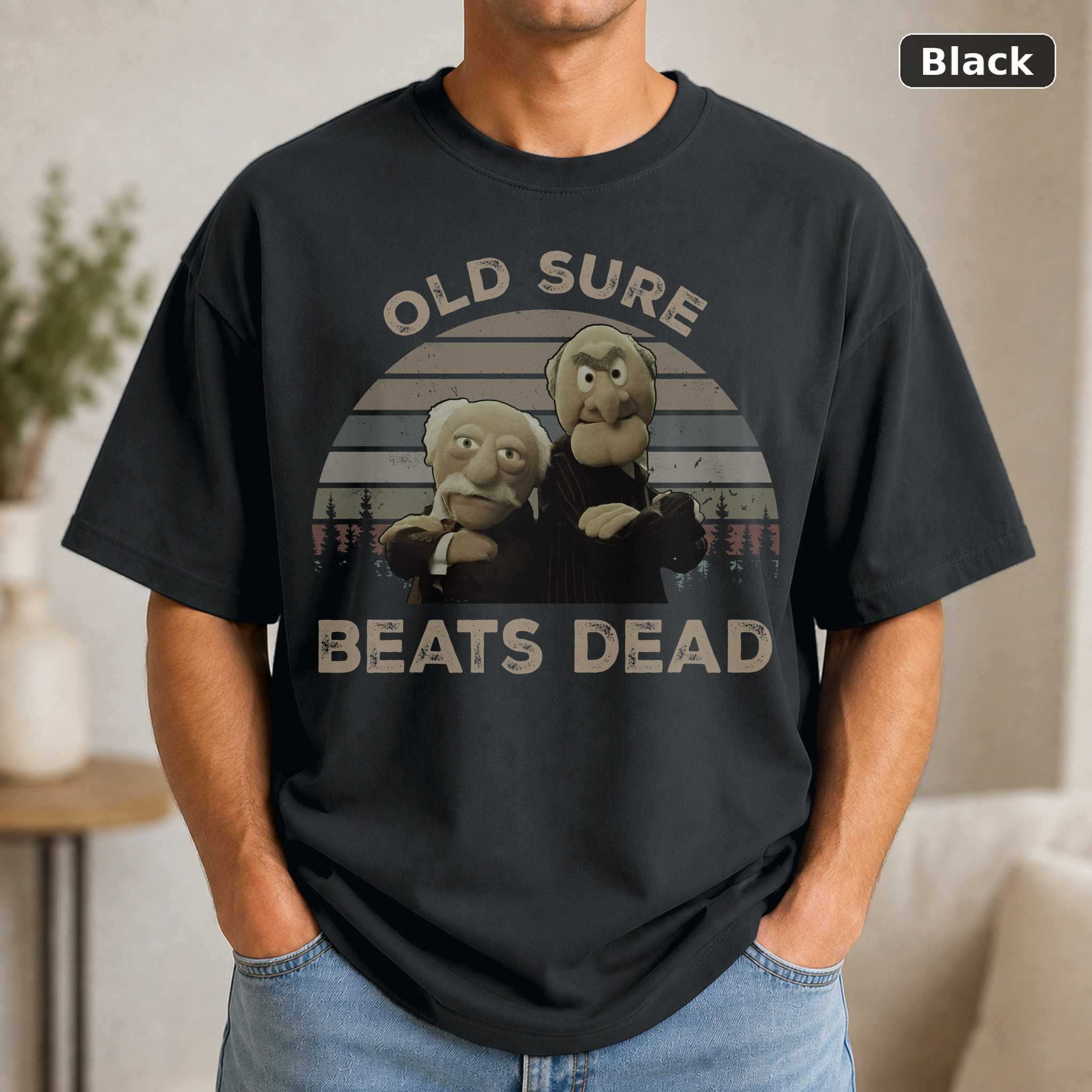 Statler and Waldorf Old Sure Beats Dead T-Shirt, Vintage Muppets Show Graphic Tee, Comedy Fan Gift