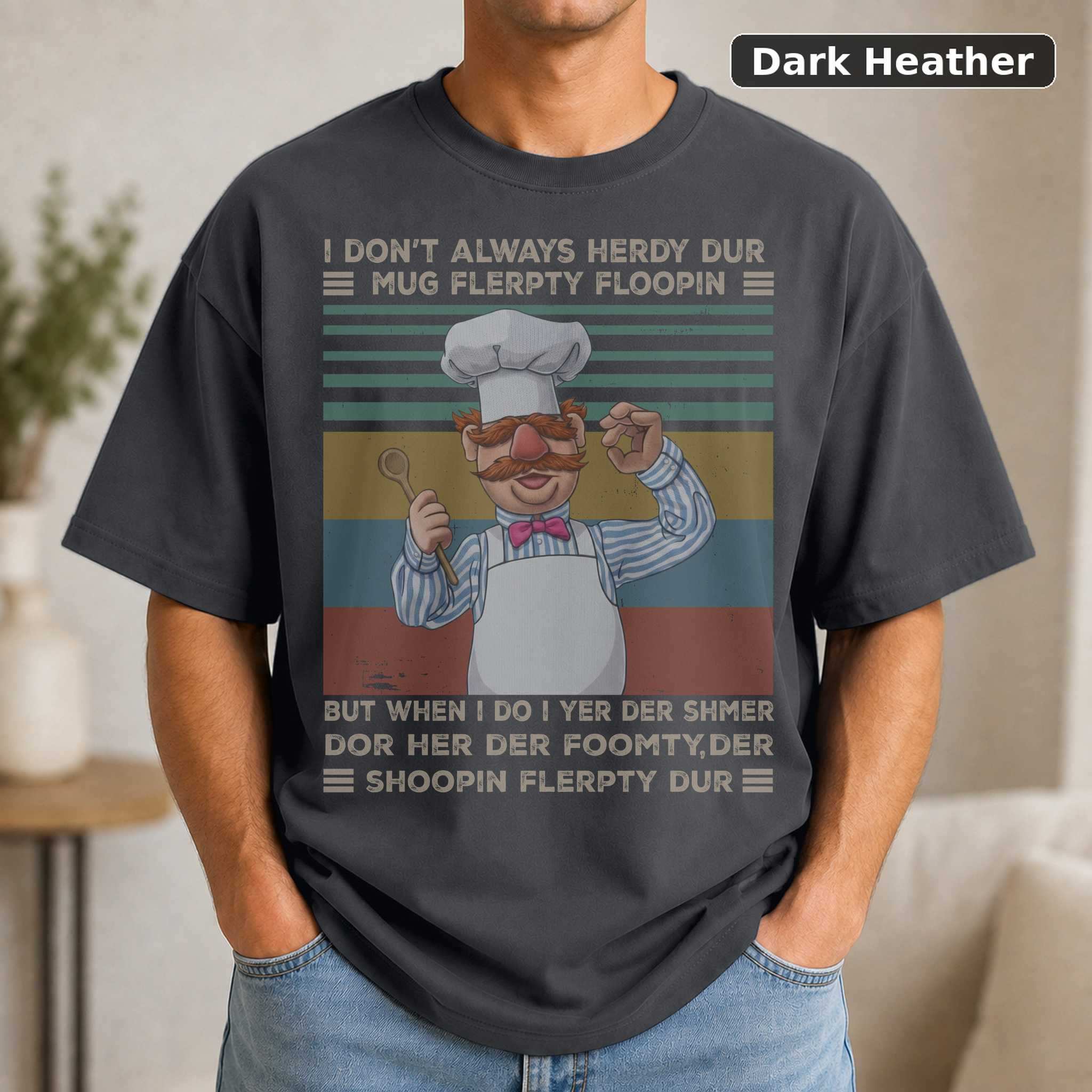 Swedish Chef I Don't Always Herdy Dur T-Shirt, Vintage Muppets Graphic Tee, Funny TV Fan Gift 3