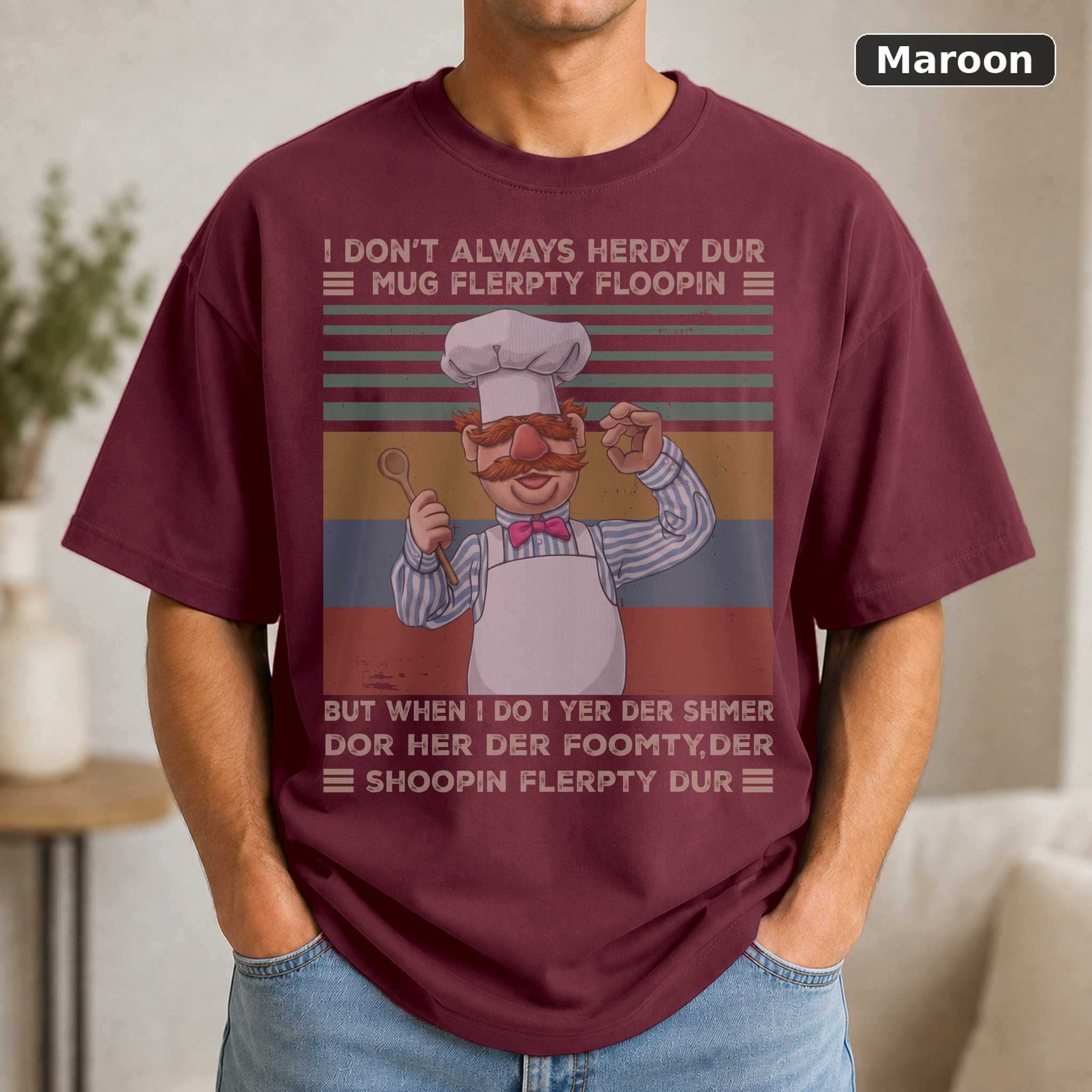Swedish Chef I Don't Always Herdy Dur T-Shirt, Vintage Muppets Graphic Tee, Funny TV Fan Gift 4