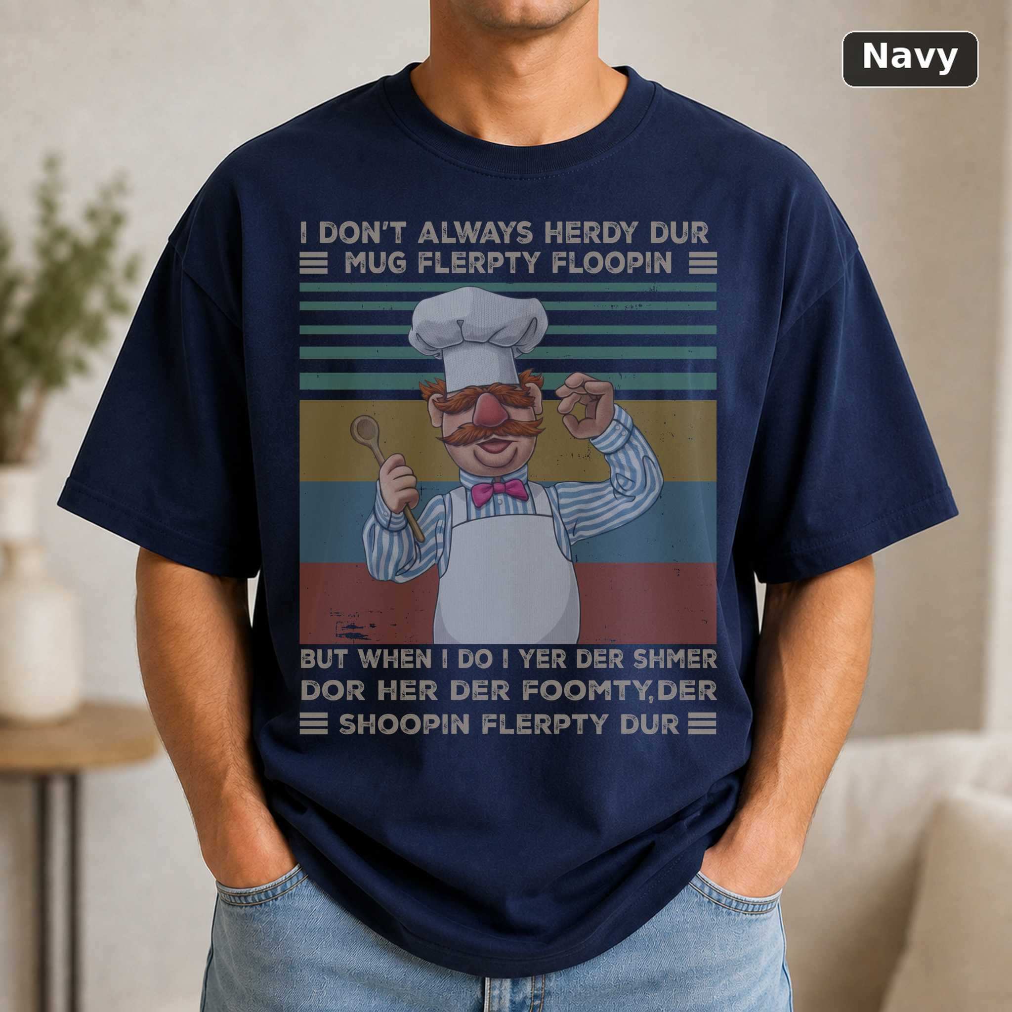 Swedish Chef I Don't Always Herdy Dur T-Shirt, Vintage Muppets Graphic Tee, Funny TV Fan Gift 5