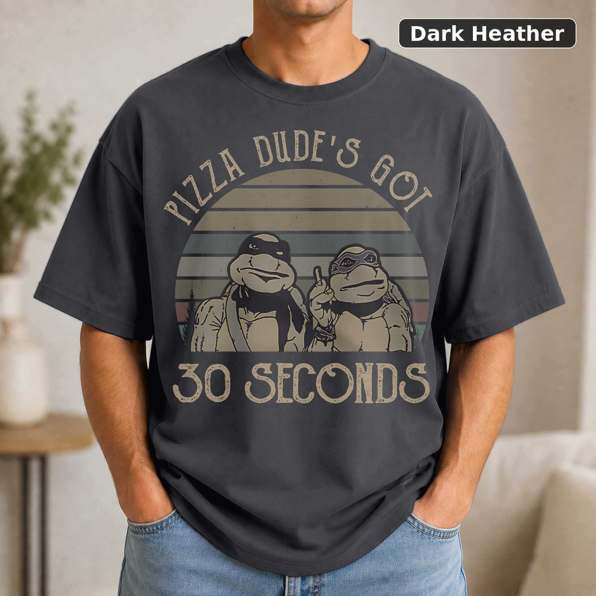 Pizza Dude's Got 30 Seconds T-Shirt, Teenage Mutant Ninja Turtles Graphic Tee, Retro Fan Gift 3