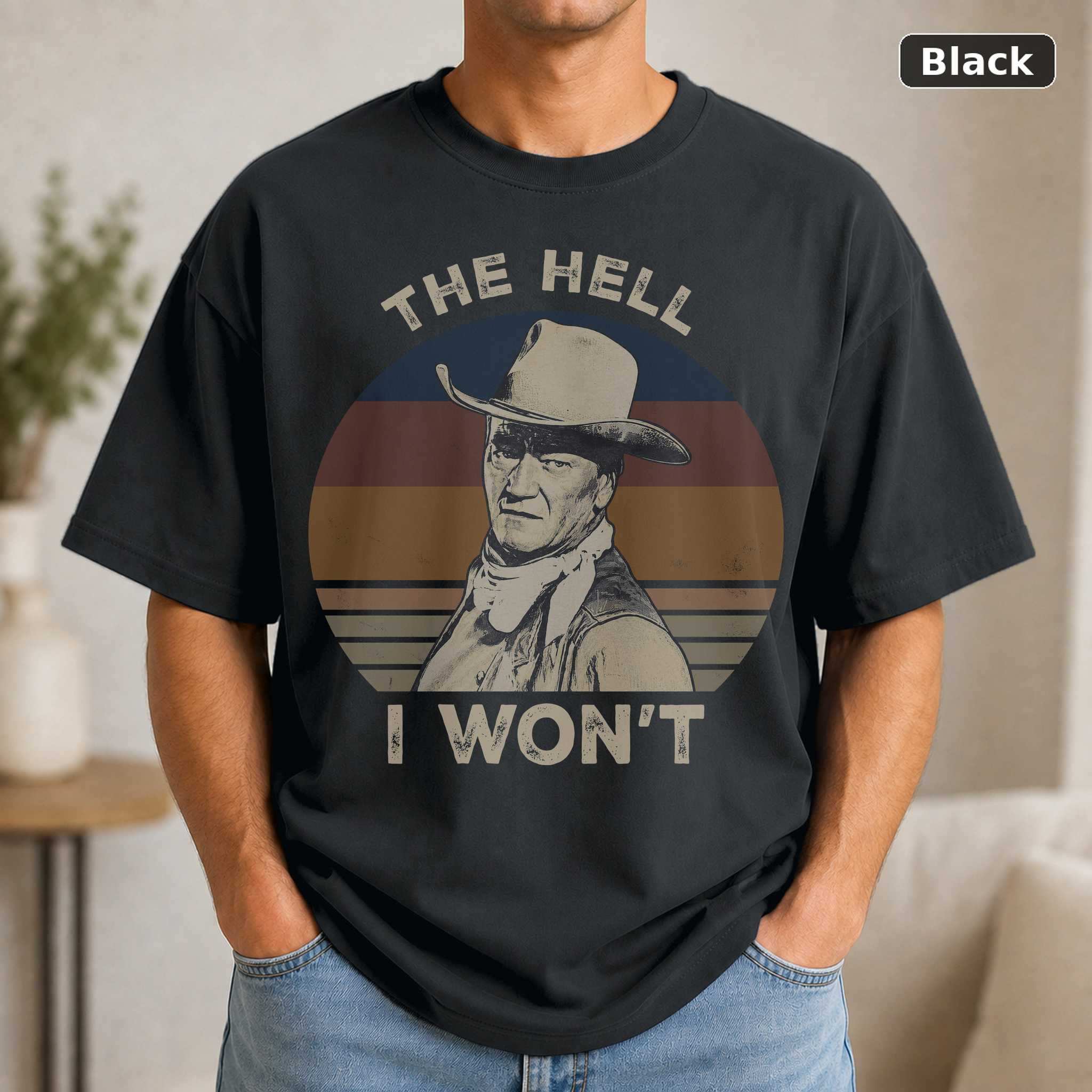 The Hell I Won’t T-Shirt, Vintage Western Movie Quote Graphic Tee, Cowboy Film Fan Gift The Hell I Won’t T-Shirt, Vintage Western Movie Quote Graphic Tee, Cowboy Film Fan Gift
