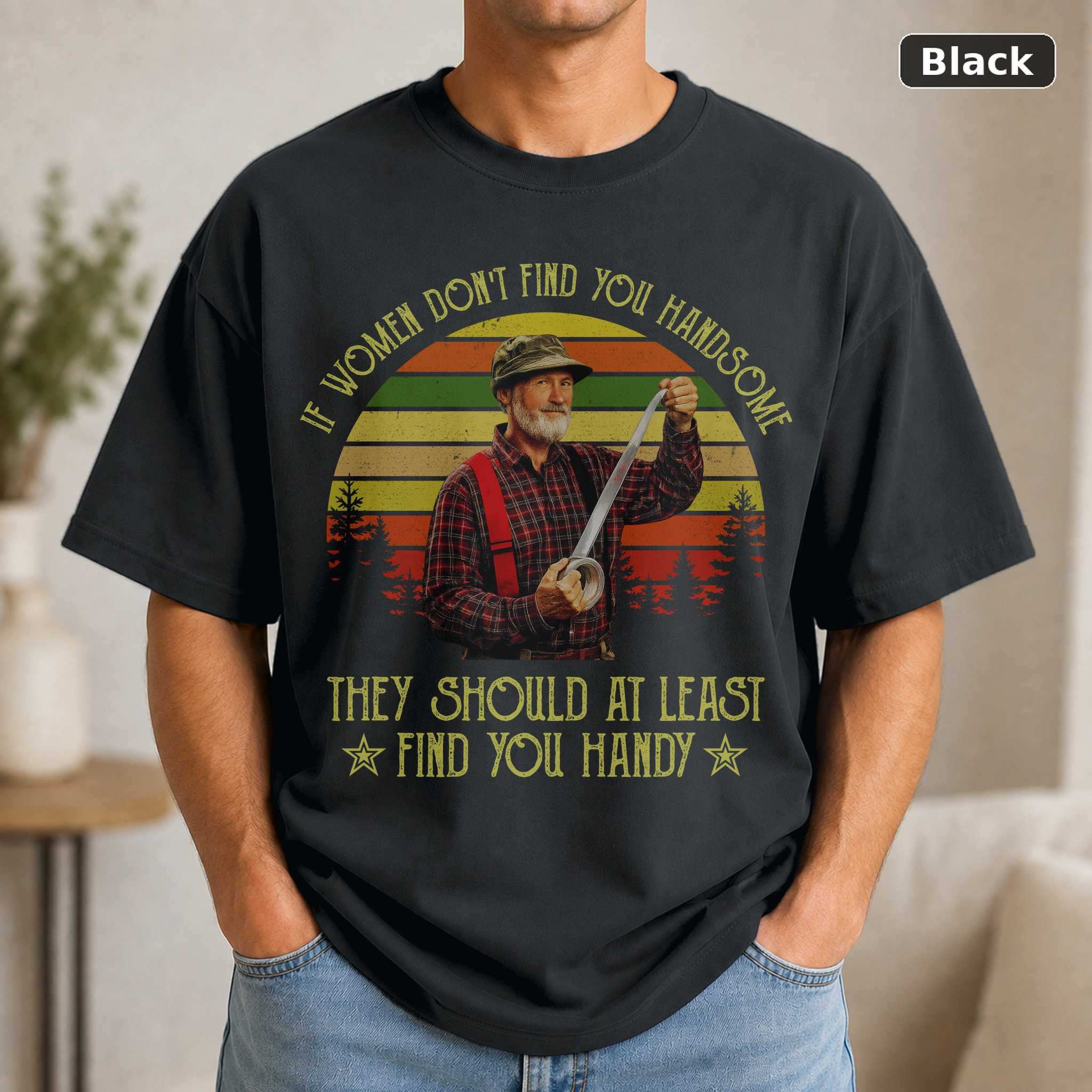 Red Green Show If Women Don’t Find You Handsome T-Shirt, Vintage TV Quote Graphic Tee, Comedy Fan Gift Red Green Show If Women Don’t Find You Handsome T-Shirt, Vintage TV Quote Graphic Tee, Comedy Fan Gift