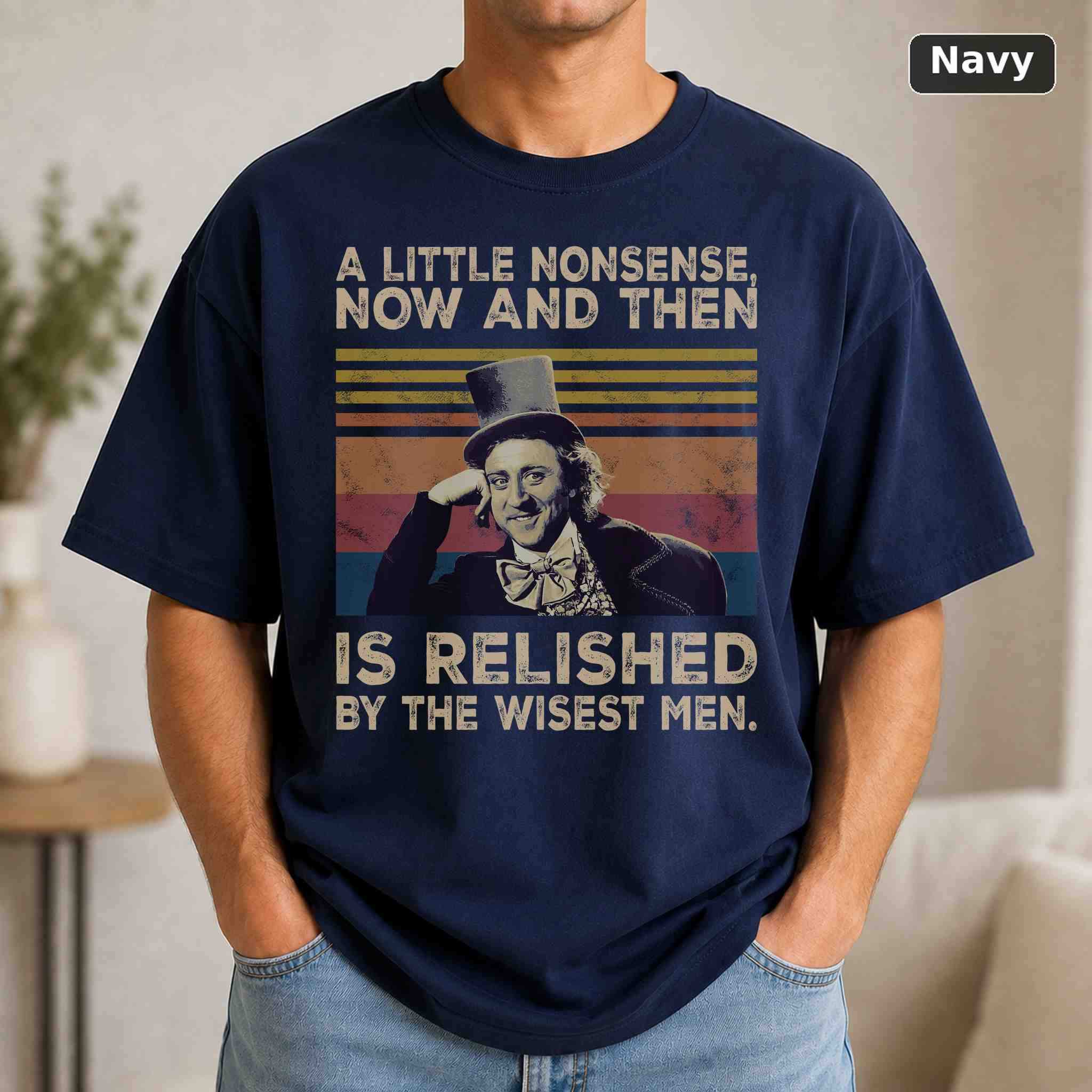 A Little Nonsense Now And Then Is Relished By The Wisest Men T-Shirt, Vintage Graphic Tee 4