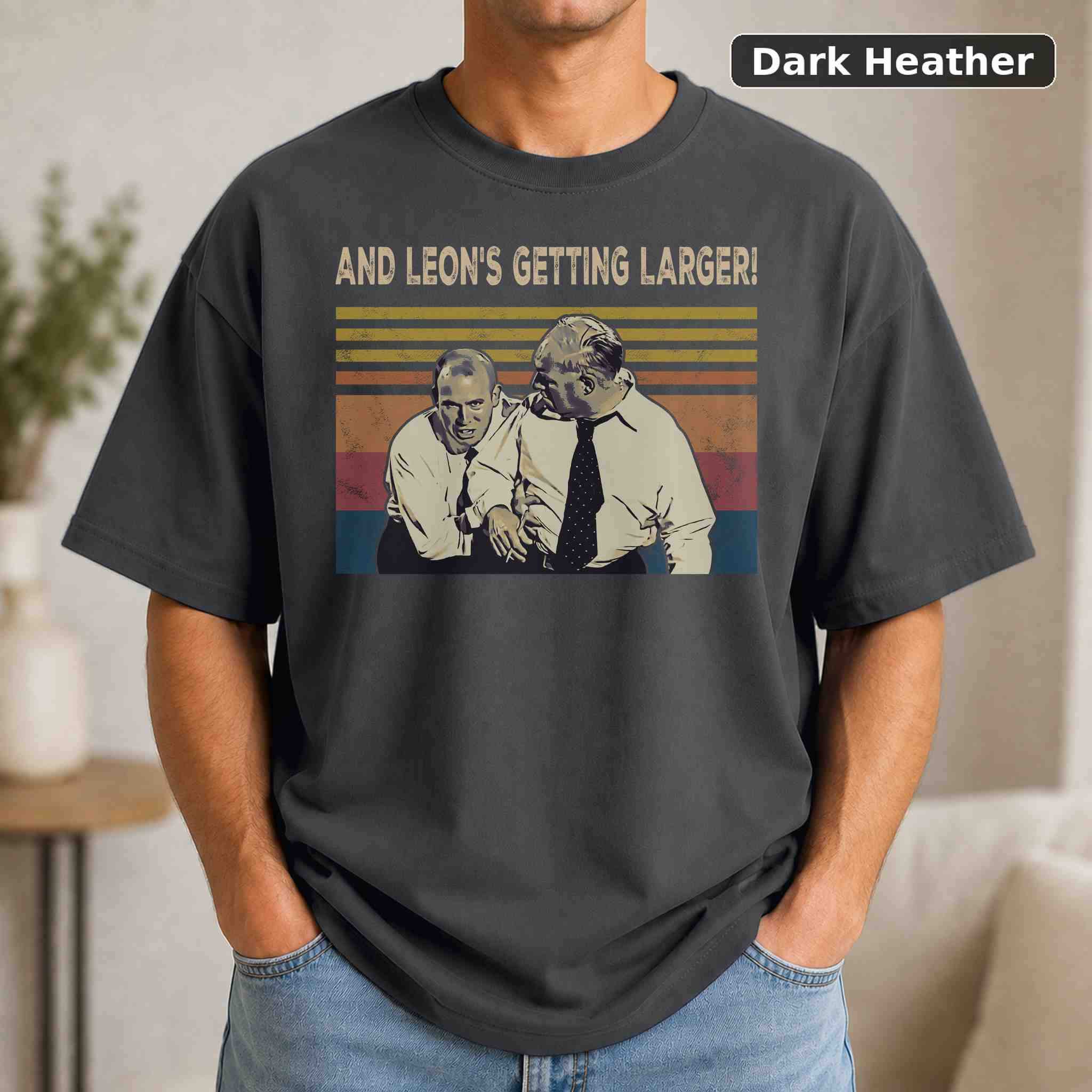And Leon's Getting Larger T-Shirt, Vintage Pop Culture Graphic Tee, Retro Fan Gift 3