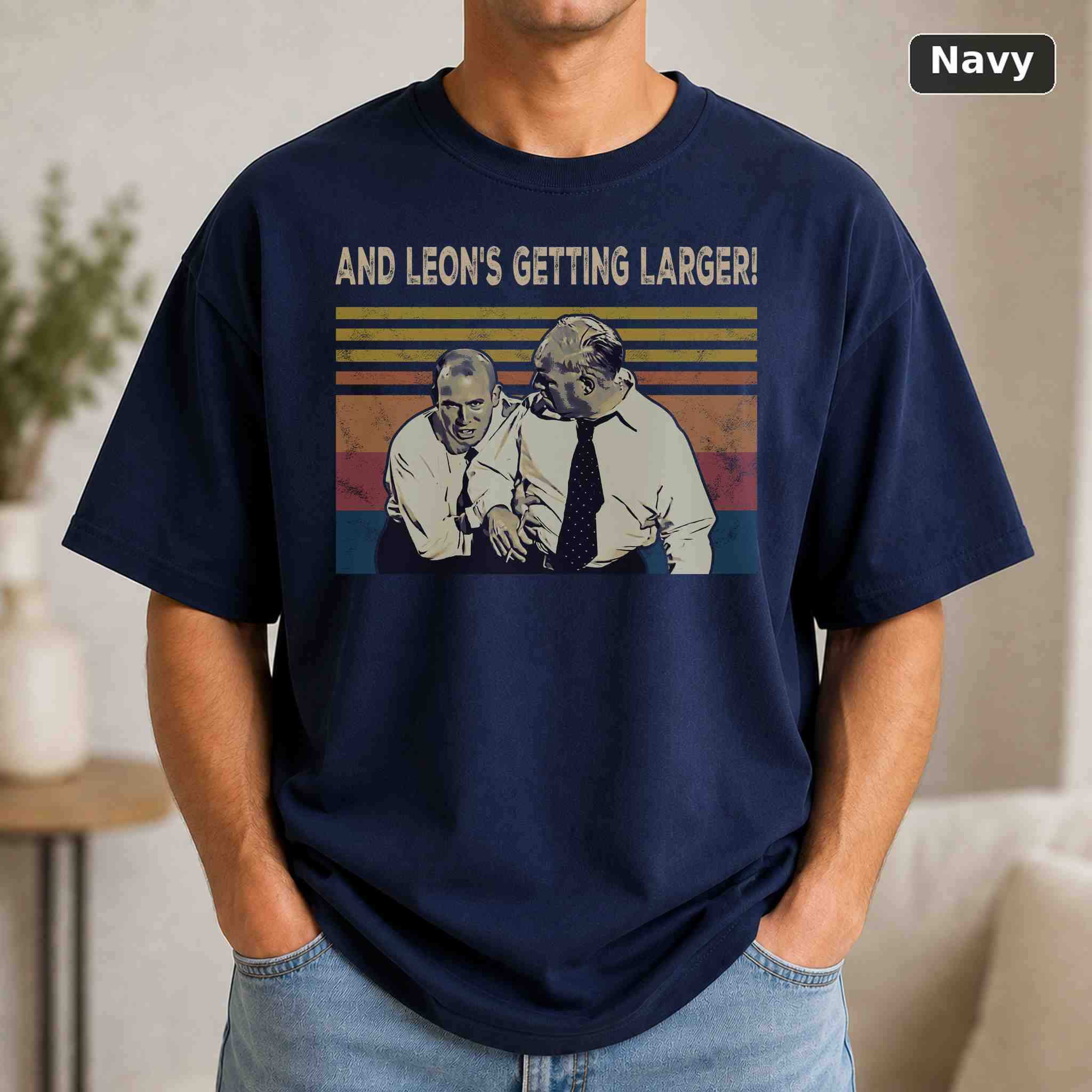 And Leon's Getting Larger T-Shirt, Vintage Pop Culture Graphic Tee, Retro Fan Gift 4