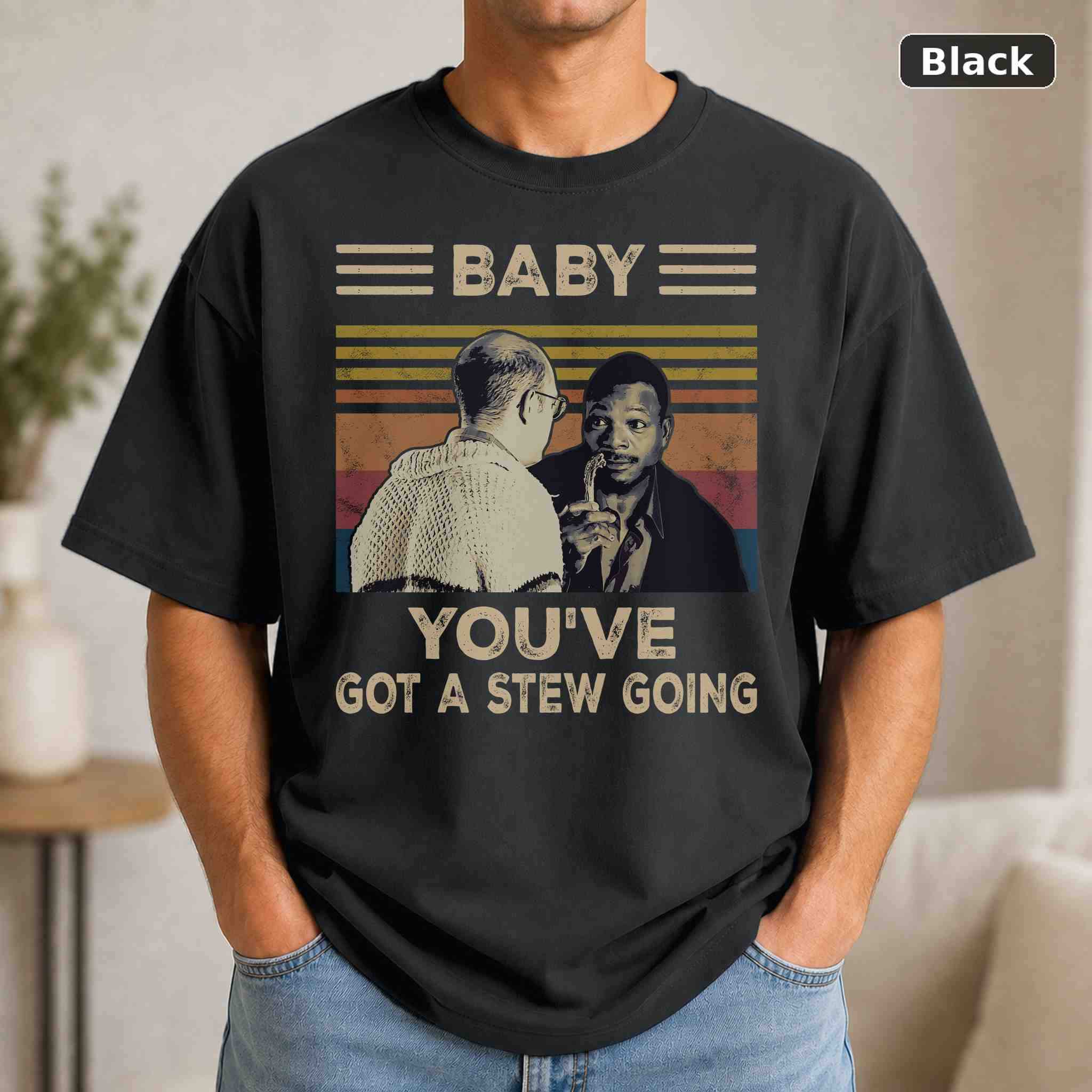 Baby You’ve Got A Stew Going T-Shirt, Vintage Pop Culture Graphic Tee, Retro Fan Gift