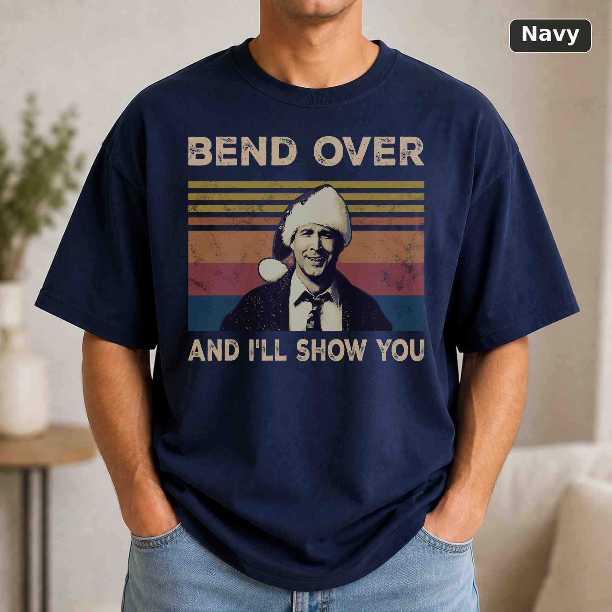 Bend Over And I'll Show You Clark Griswold T-Shirt, Vintage Pop Culture Graphic Tee, Retro Fan Gift 4