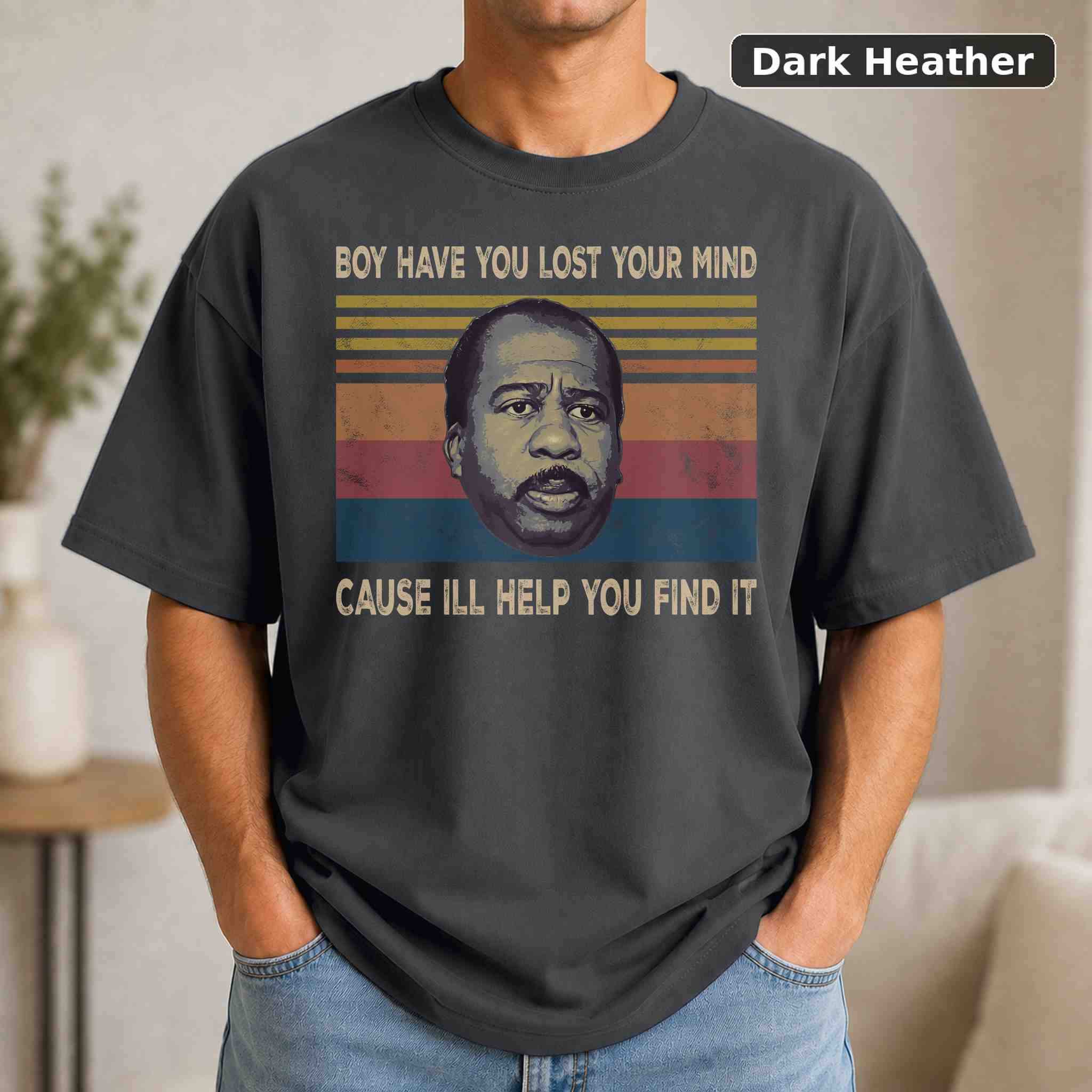 Boy Have You Lost Your Mind T-Shirt, Vintage Pop Culture Graphic Tee, Retro Fan Gift 3