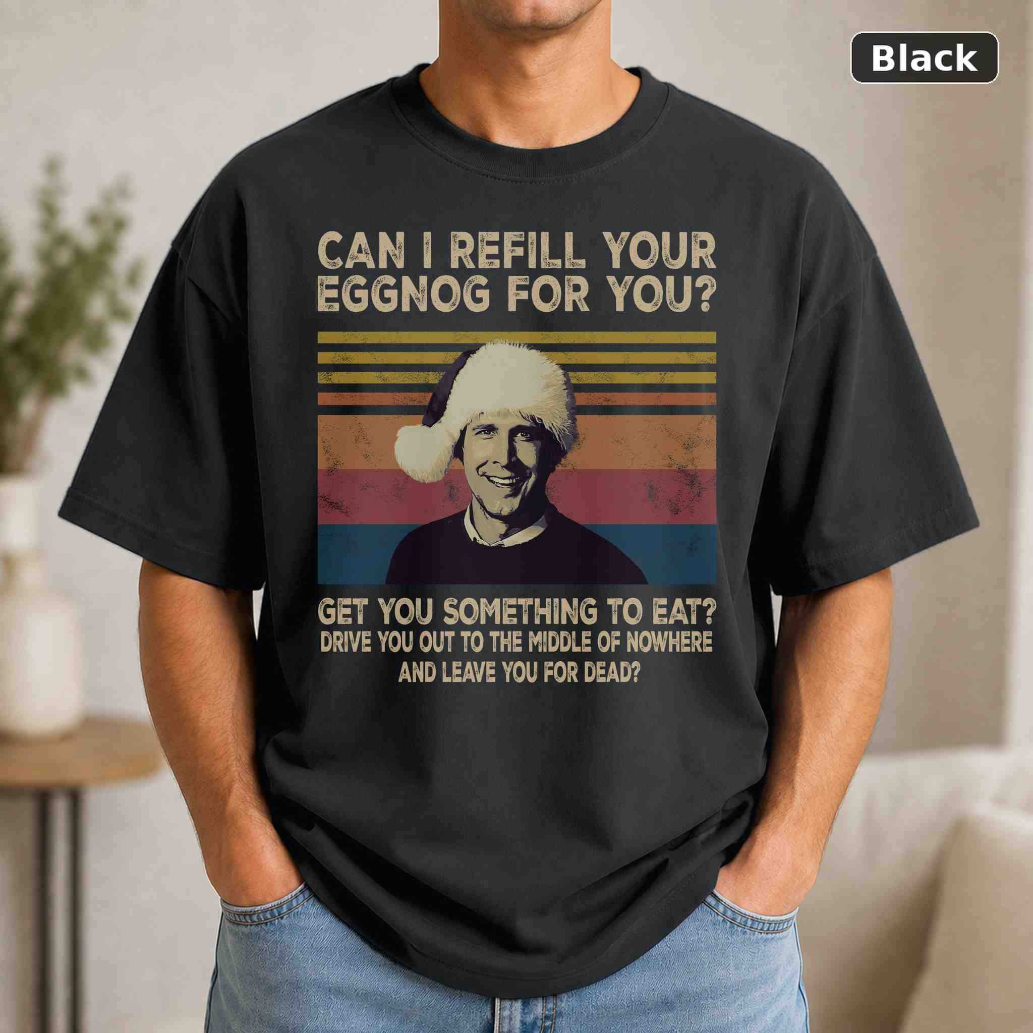Can I Refill Your Eggnog For You T-Shirt, Vintage Pop Culture Graphic Tee, Retro Fan Gift Can I Refill Your Eggnog For You T-Shirt, Vintage Pop Culture Graphic Tee, Retro Fan Gift