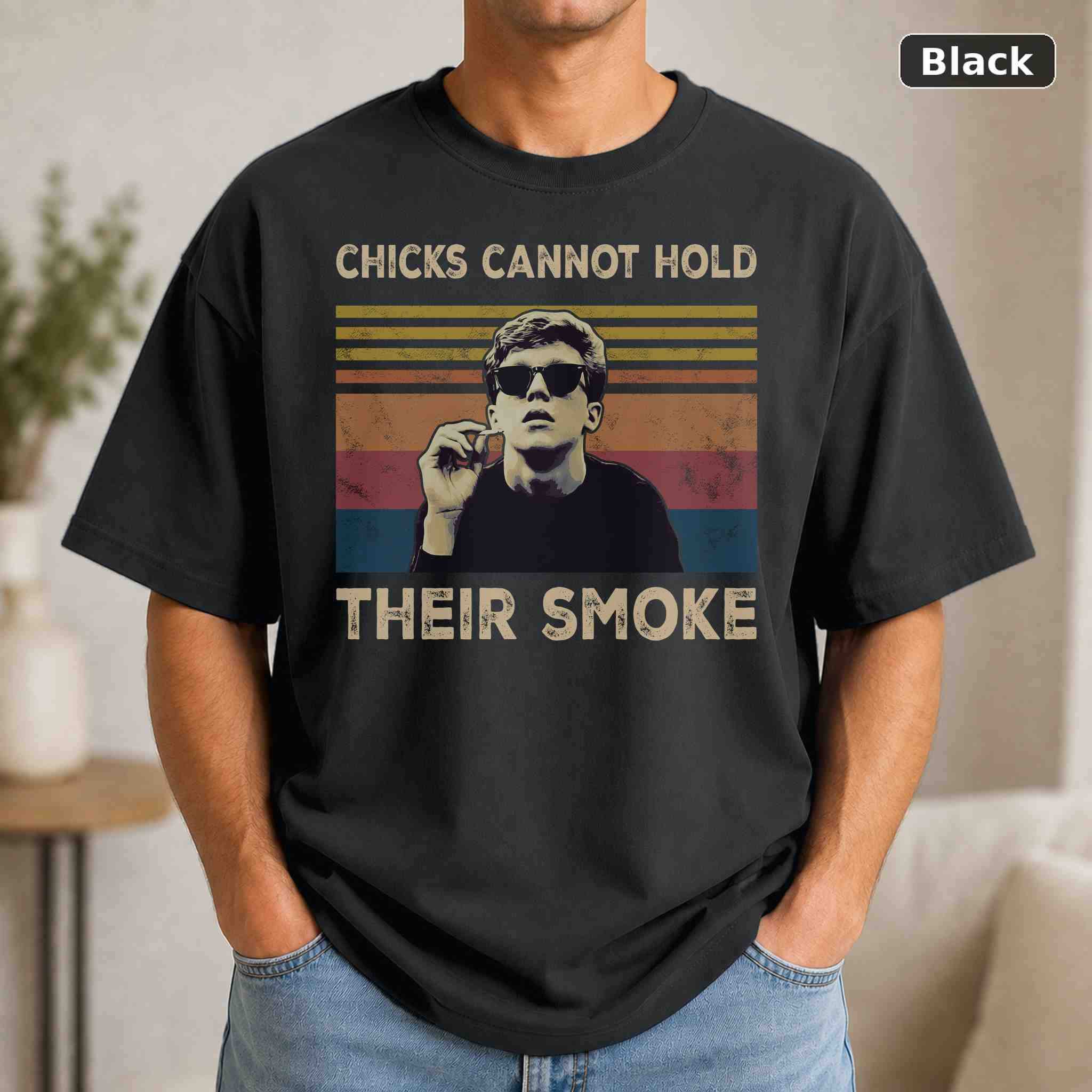 Chicks Cannot Hold Their Smoke T-Shirt, Vintage Pop Culture Graphic Tee, Retro Fan Gift