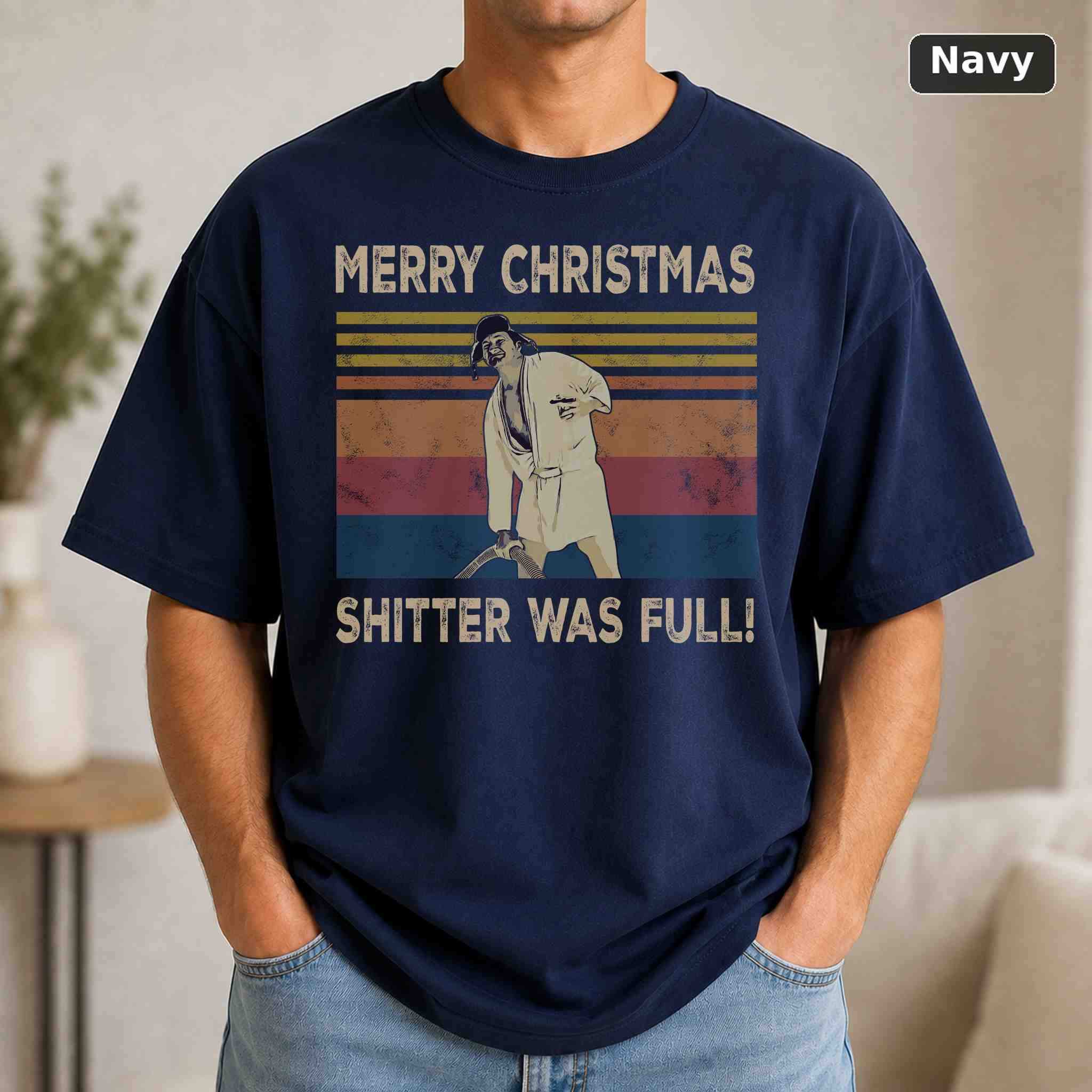Cousin Eddie Merry Christmas Shitter Was Full National Christmas Vacation T-Shirt 4