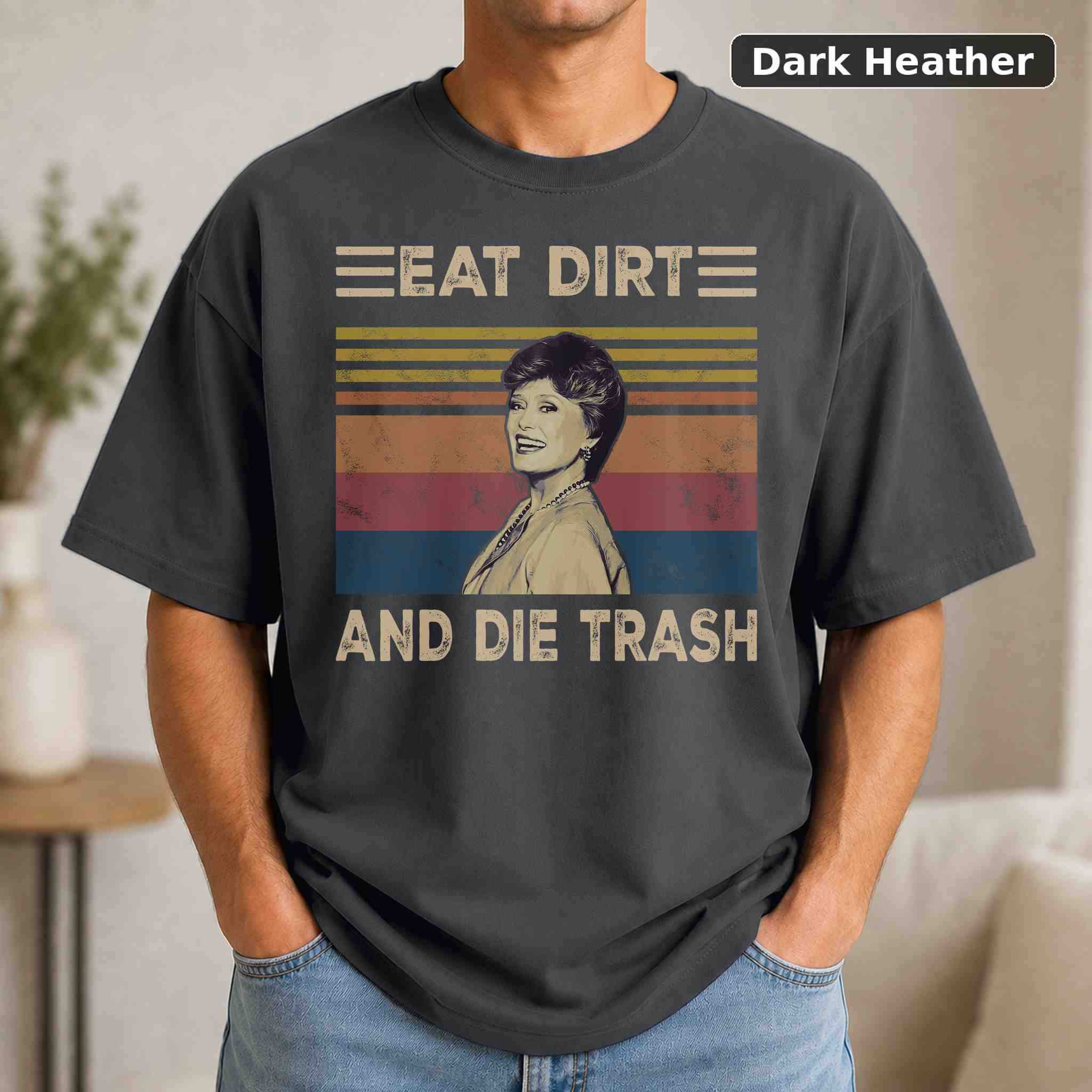 Eat Dirt And Die Trash T-Shirt, Vintage Pop Culture Graphic Tee, Retro Fan Gift 3