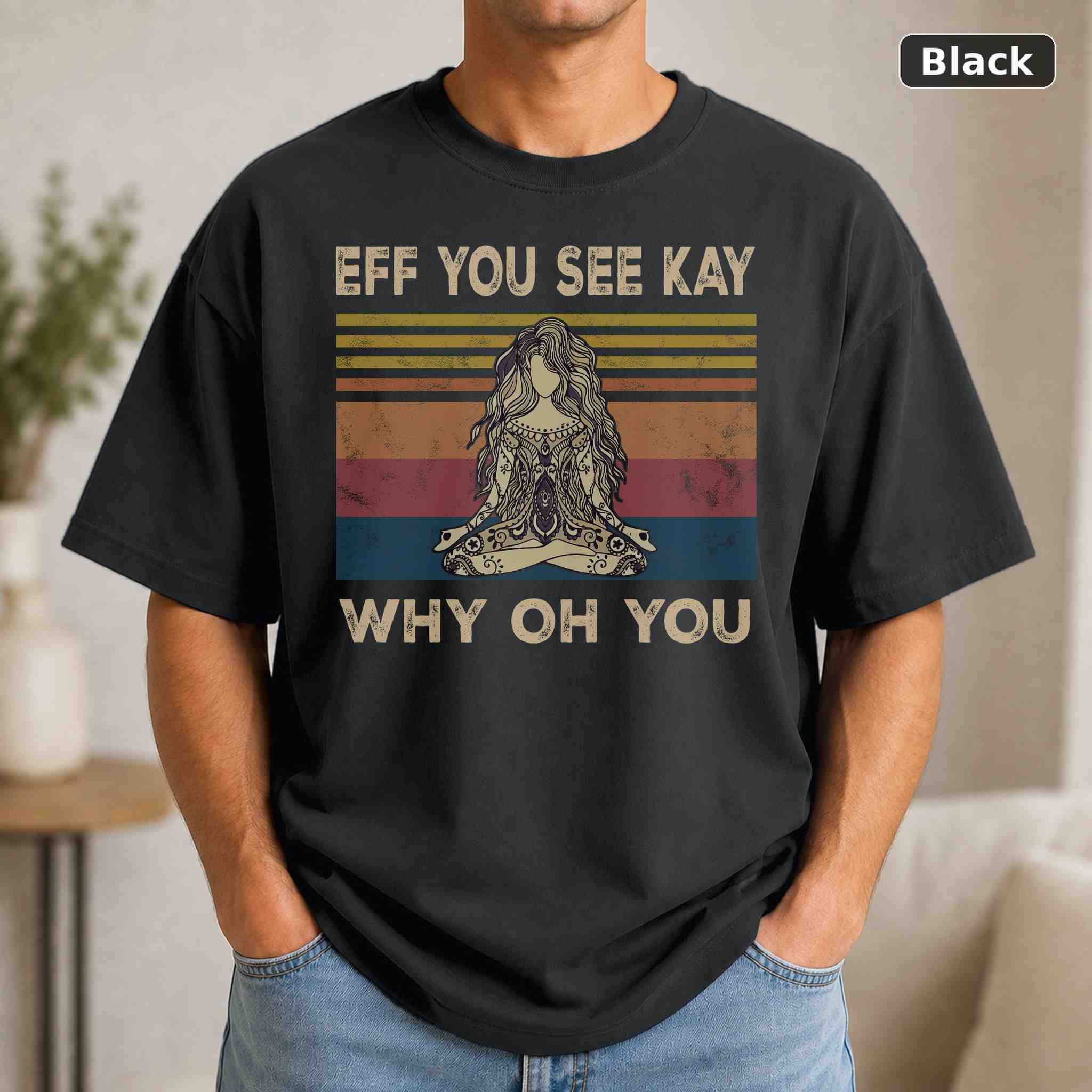 Eff You See Kay Why Oh You Tattooed Yoga T-Shirt, Vintage Pop Culture Graphic Tee, Retro Fan Gift Eff You See Kay Why Oh You Tattooed Yoga T-Shirt, Vintage Pop Culture Graphic Tee, Retro Fan Gift