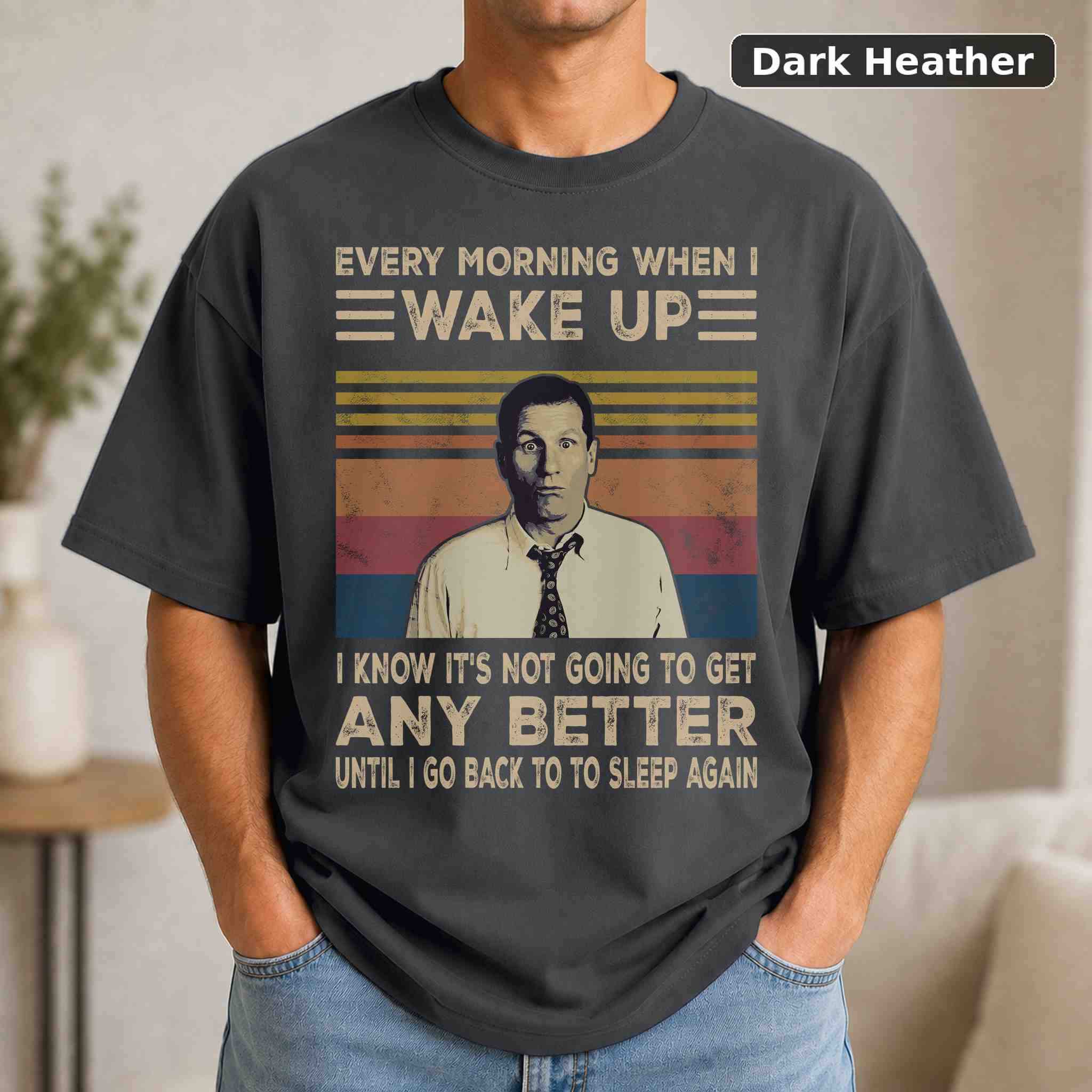 Every Morning When I Wake Up T-Shirt, Vintage Pop Culture Graphic Tee, Retro Fan Gift 3