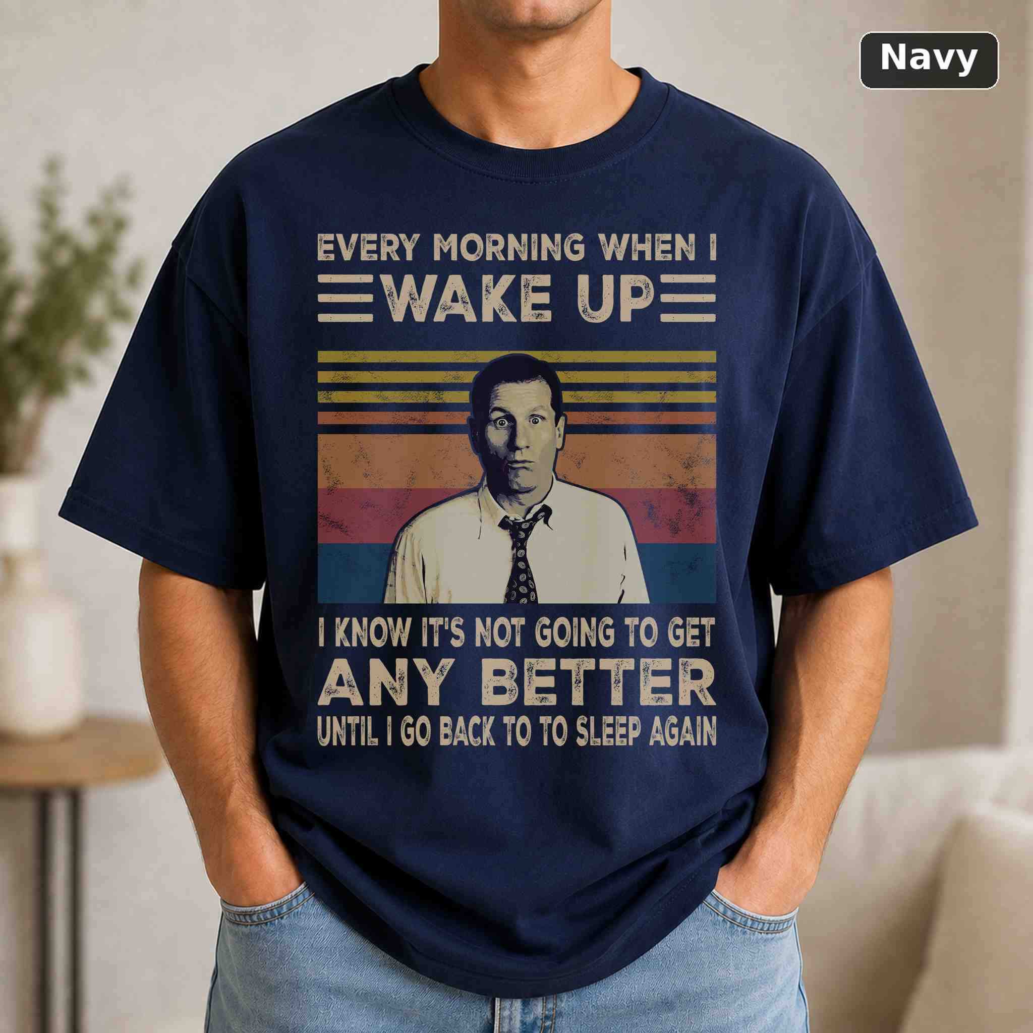 Every Morning When I Wake Up T-Shirt, Vintage Pop Culture Graphic Tee, Retro Fan Gift 4