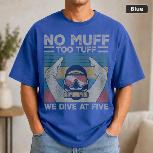 Funny Diving T-Shirt, No Muff Too Tuff, Vintage Style 2