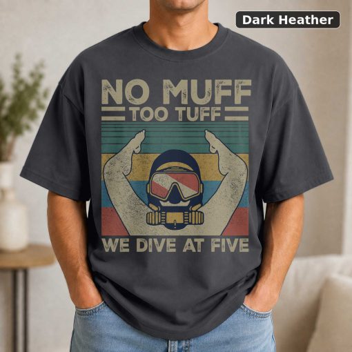 Funny Diving T-Shirt, No Muff Too Tuff, Vintage Style 3