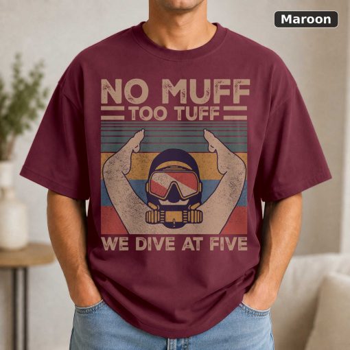 Funny Diving T-Shirt, No Muff Too Tuff, Vintage Style 4