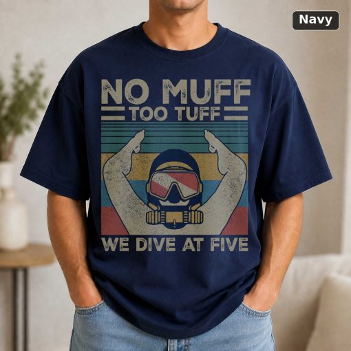 Funny Diving T-Shirt, No Muff Too Tuff, Vintage Style 5