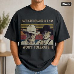 I Hate Rude Behavior In A Man Vintage Movie Shirt I Hate Rude Behavior In A Man Vintage Movie Shirt