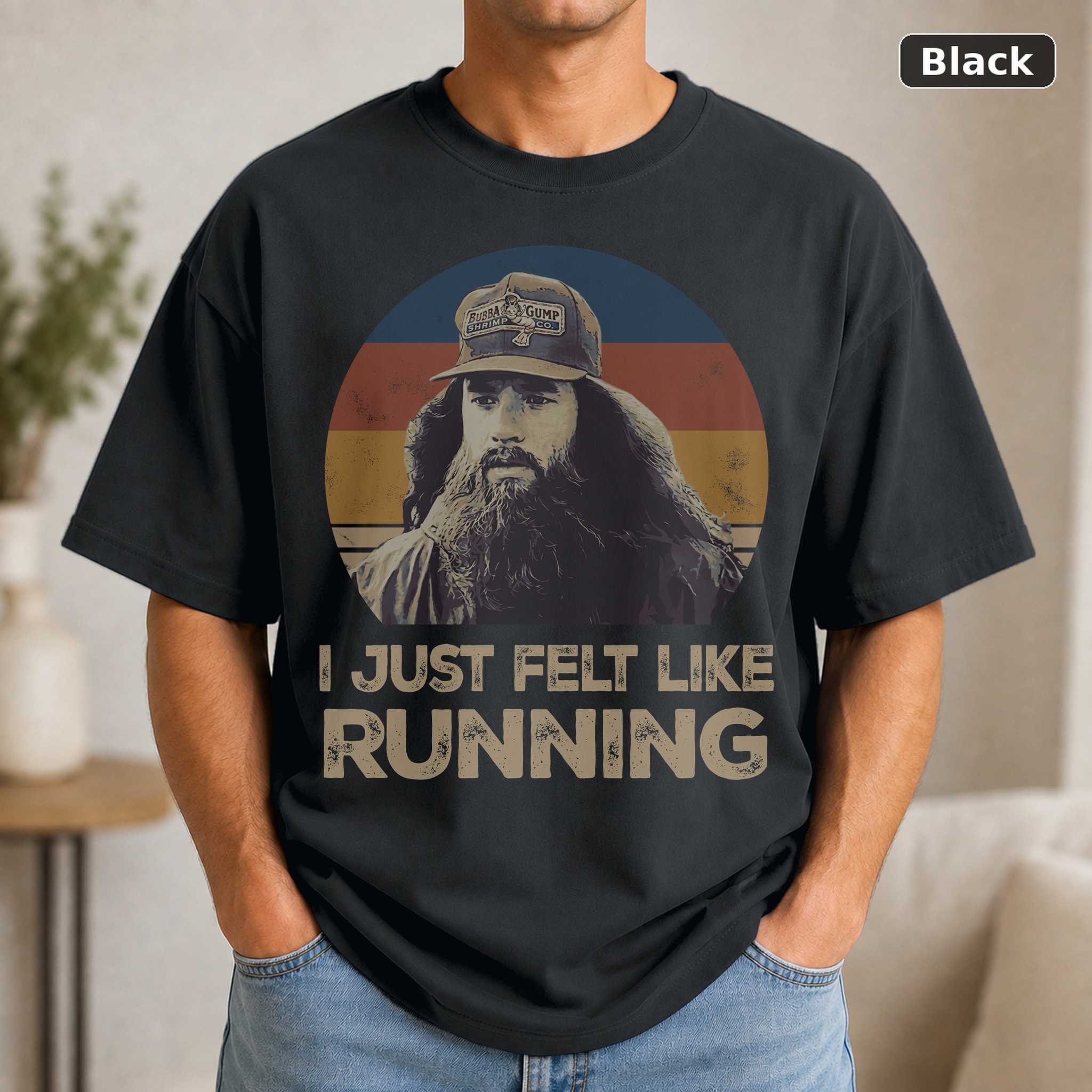 I Just Felt Like Running Vintage Movie Shirt I Just Felt Like Running Vintage Movie Shirt