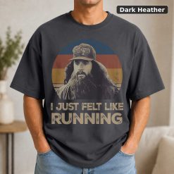 I Just Felt Like Running Vintage Movie Shirt 7