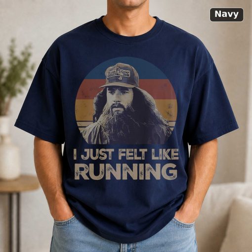I Just Felt Like Running Vintage Movie Shirt 5