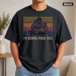 I’m Gonna Poke You Vintage Movie Shirt